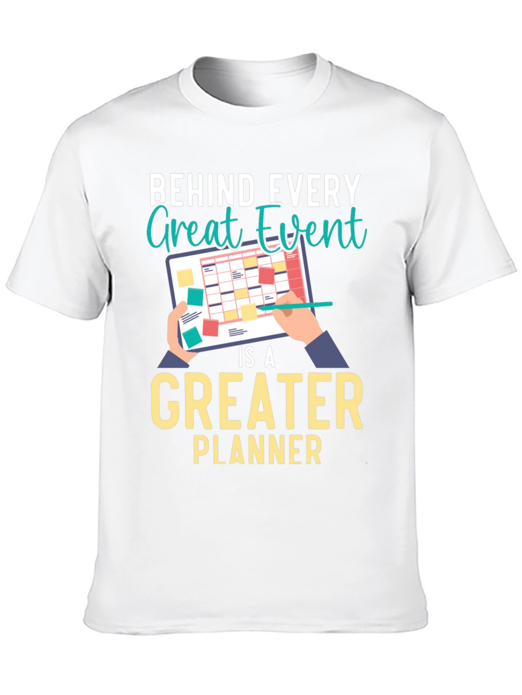 Behind Every Great Event Planner T-Shirt