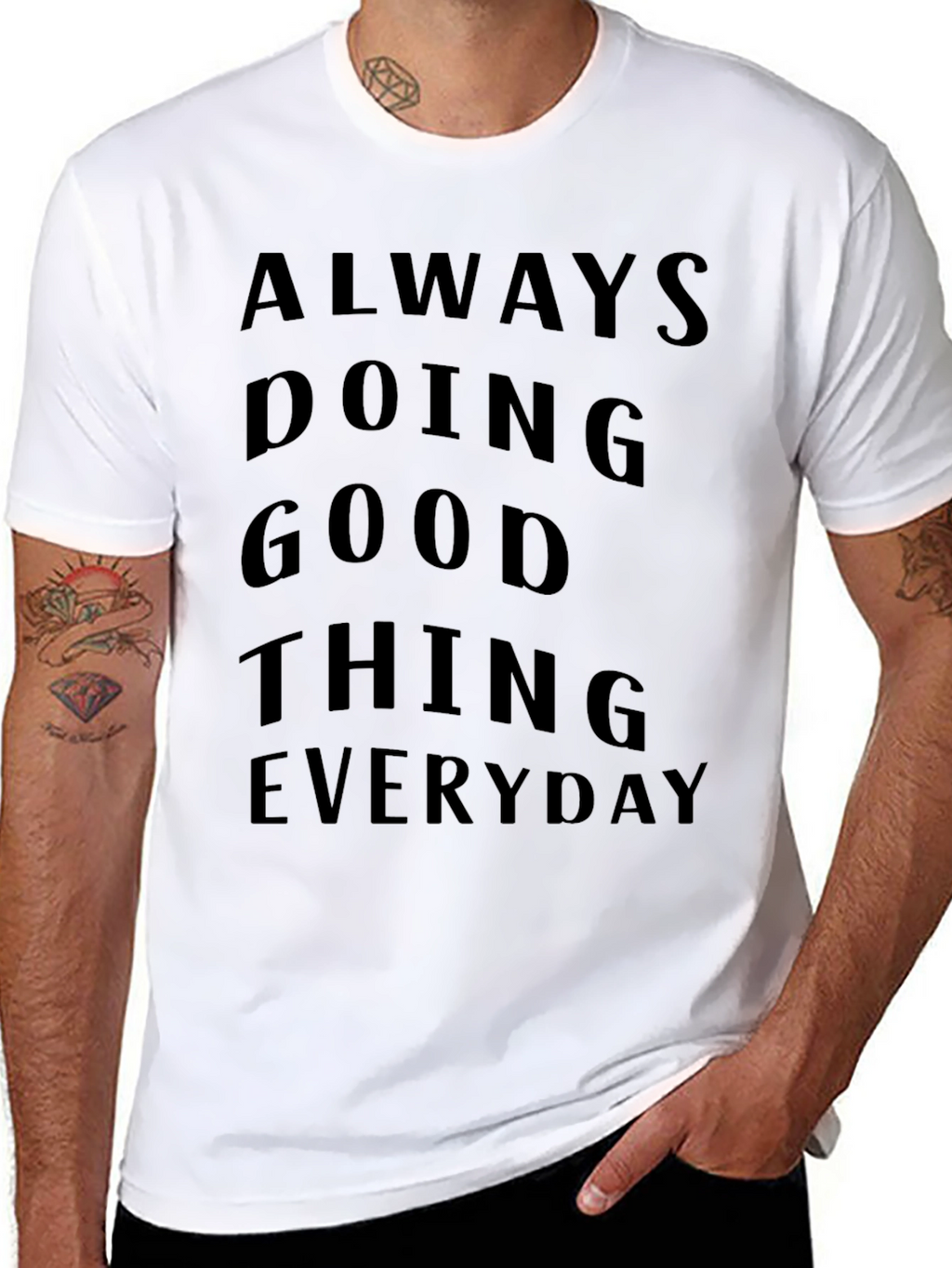 Always Doing Good Things Everyday T-Shirt