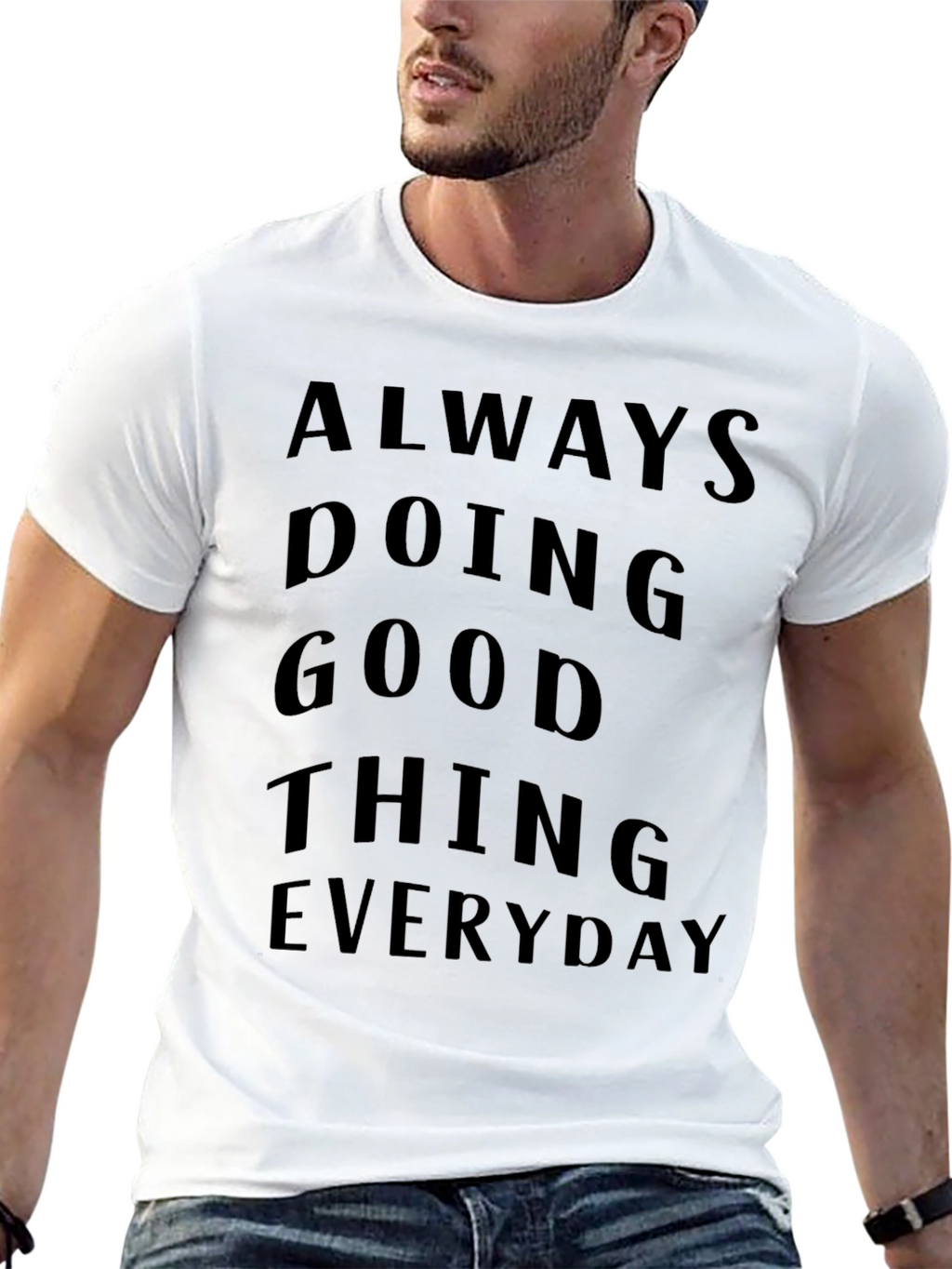 Always Doing Good Things Everyday T-Shirt