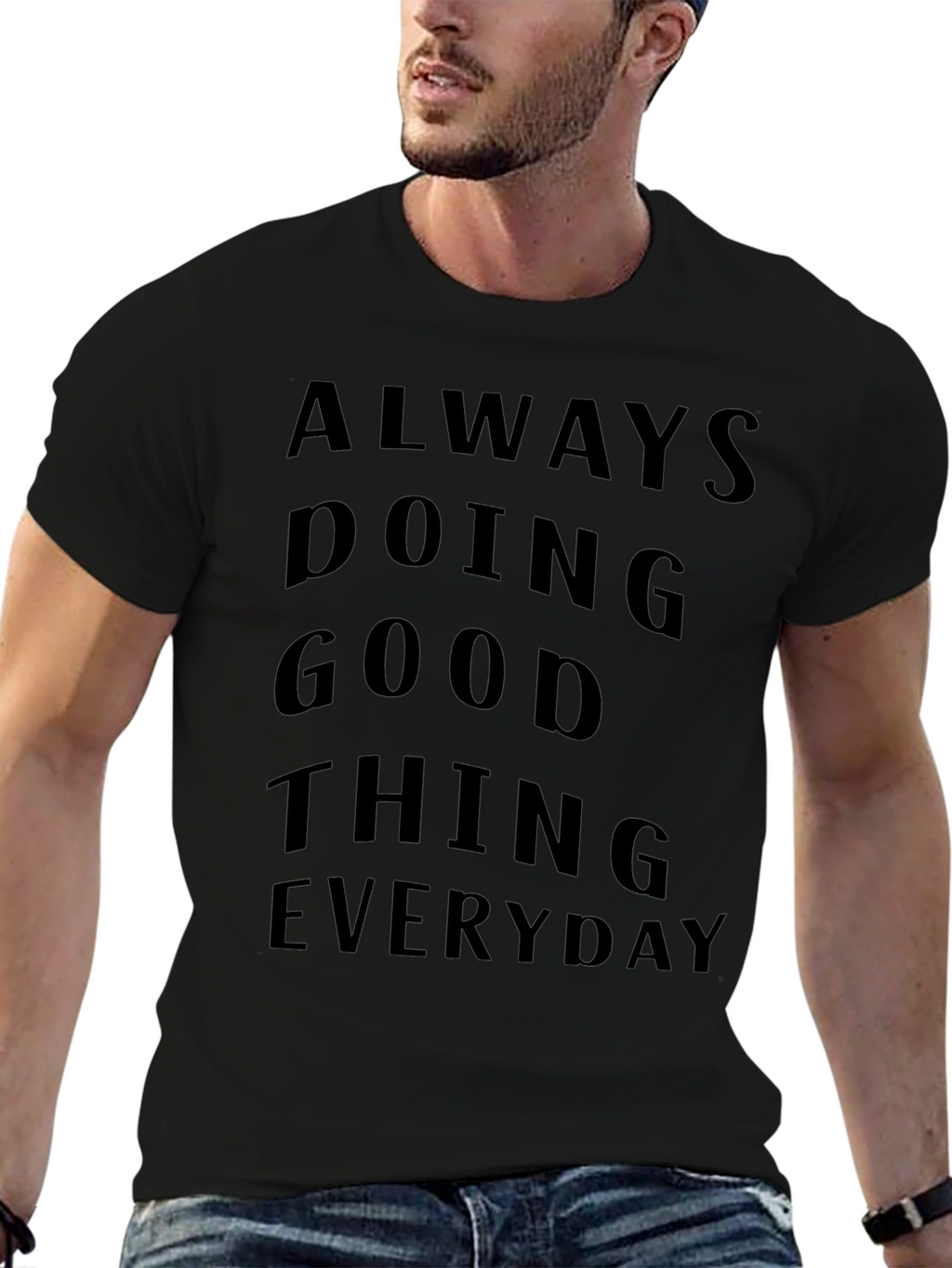Always Doing Good Things Everyday T-Shirt