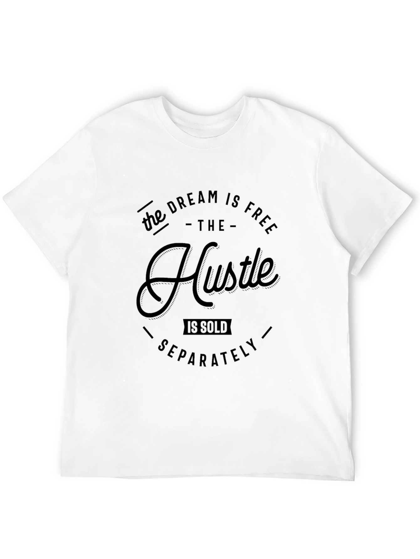 Dream is Free Hustle Sold Separately Black T-Shirt