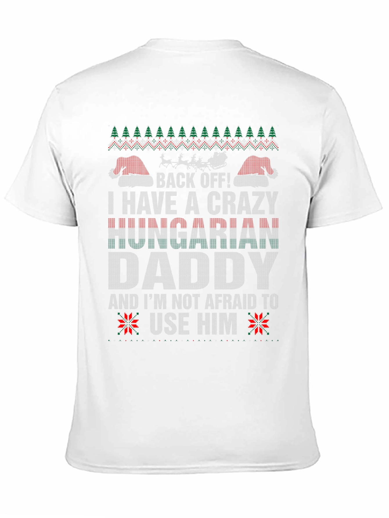 Crazy Hungarian Daddy Ugly Christmas Sweater T-Shirt