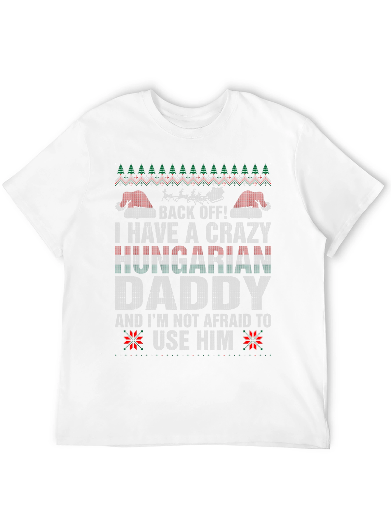 Crazy Hungarian Daddy Ugly Christmas Sweater T-Shirt