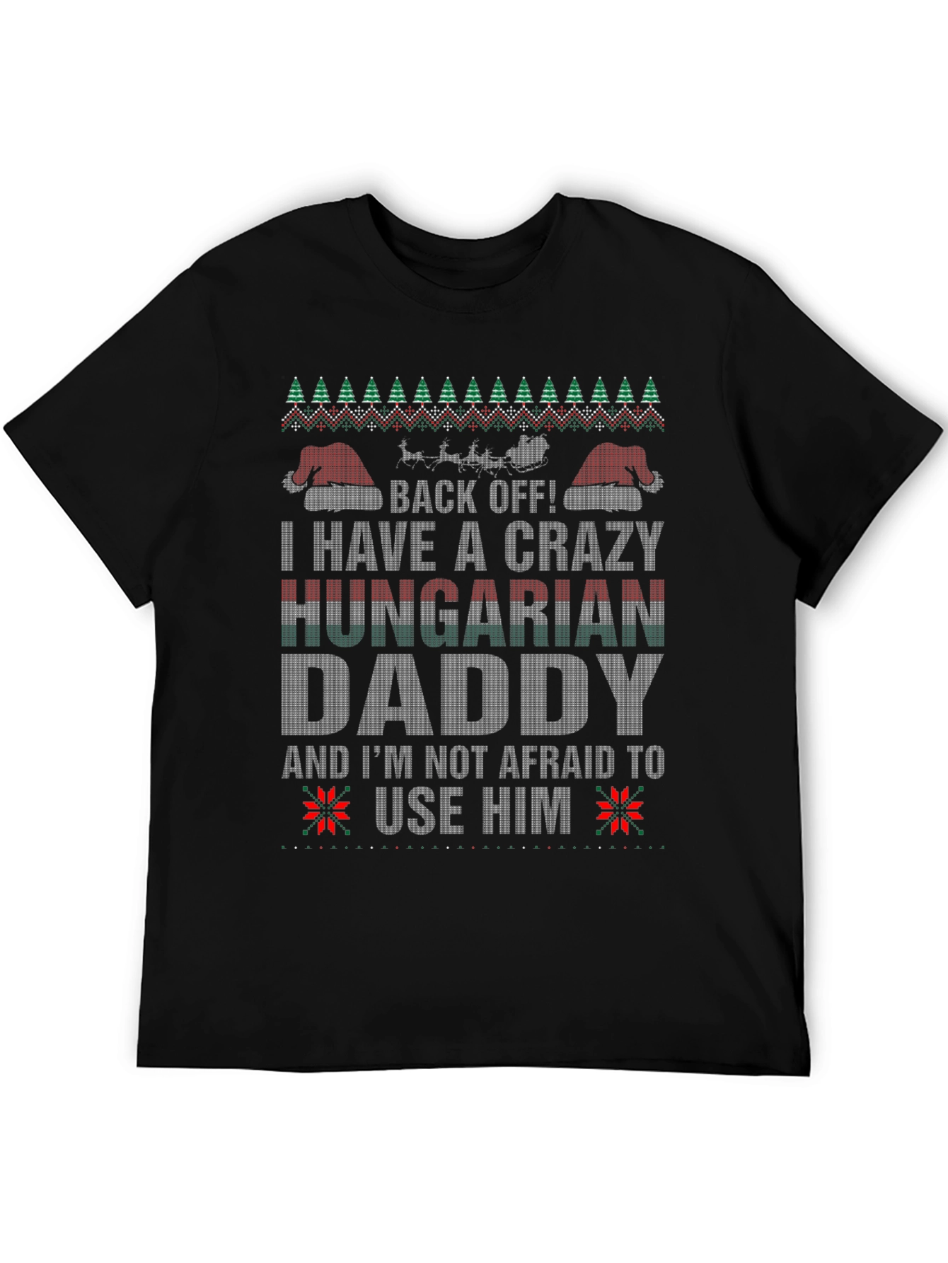 Crazy Hungarian Daddy Ugly Christmas Sweater T-Shirt