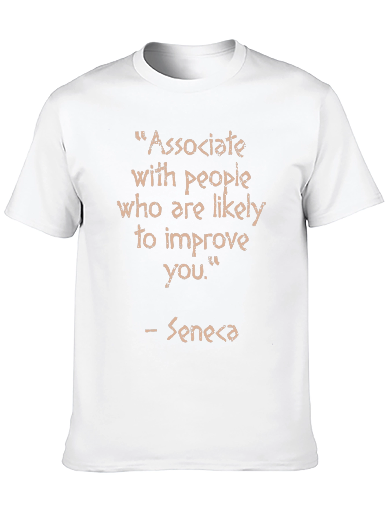Associate With People Seneca Quote T-Shirt