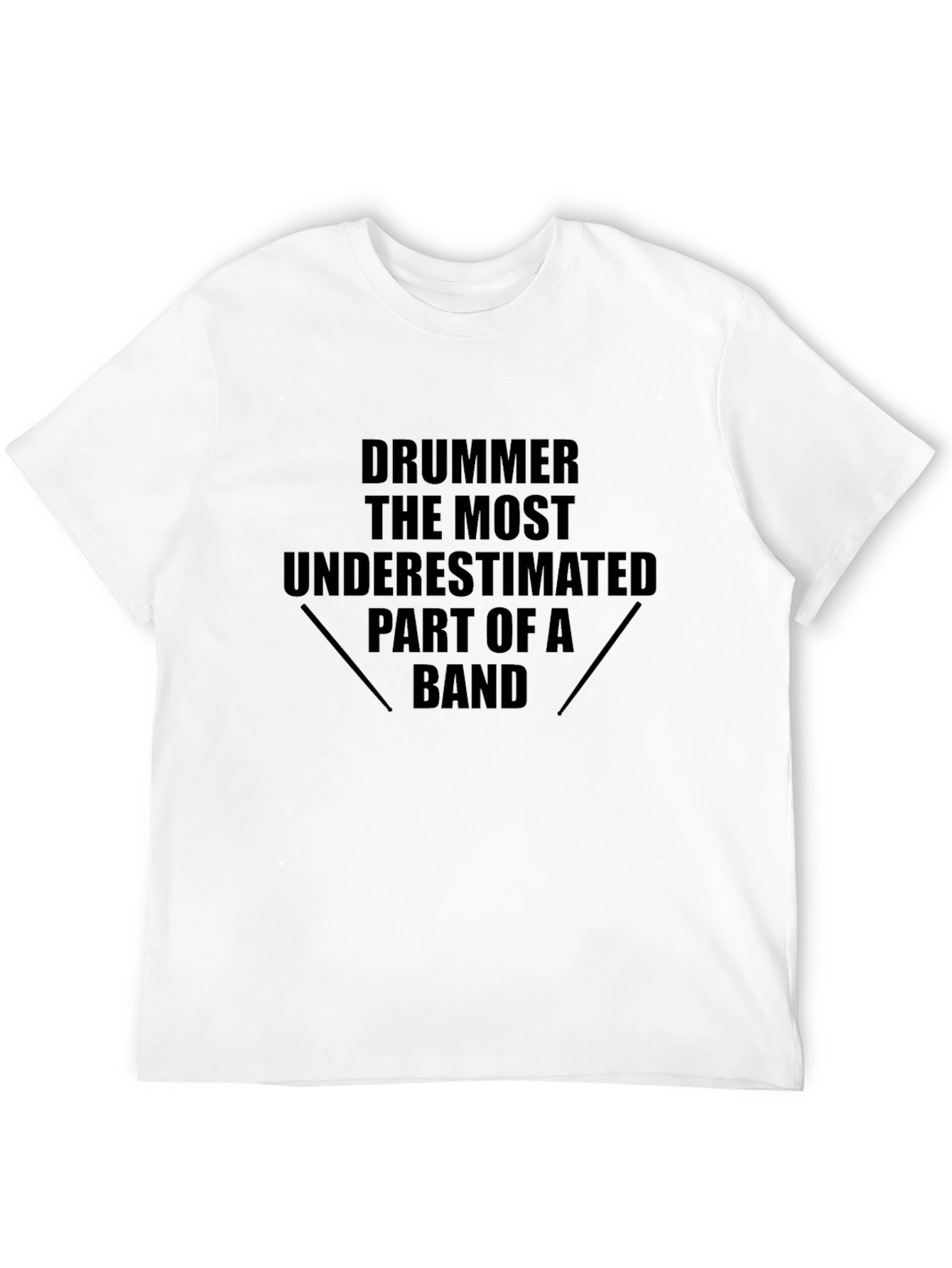 Drummer Most Underestimated Part of Band Black T-Shirt