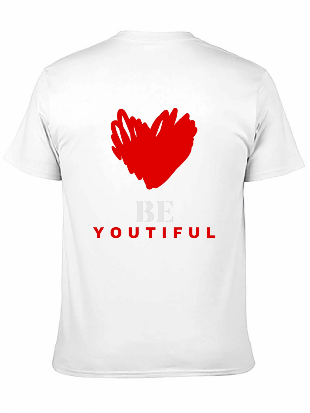 Be Youtiful T-Shirt - Express Yourself!