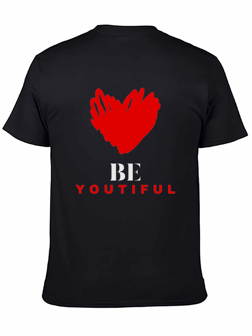 Be Youtiful T-Shirt - Express Yourself!