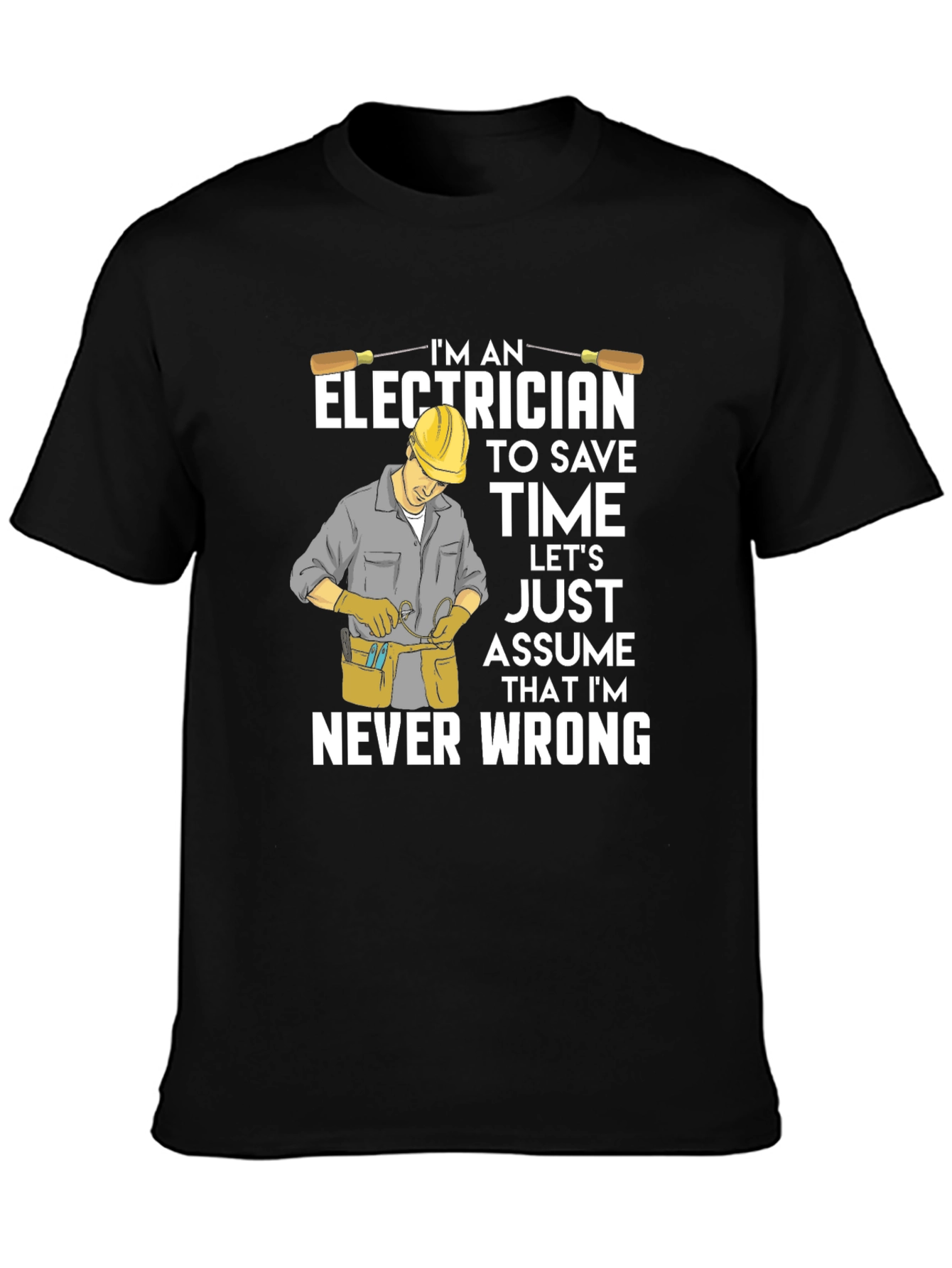 Electrician Humor T-Shirt - Never Wrong
