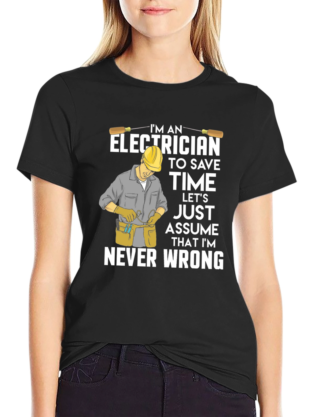 Electrician Humor T-Shirt - Never Wrong