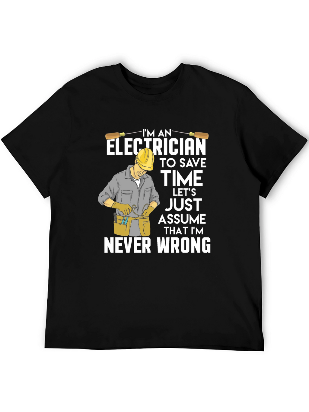 Electrician Humor T-Shirt - Never Wrong