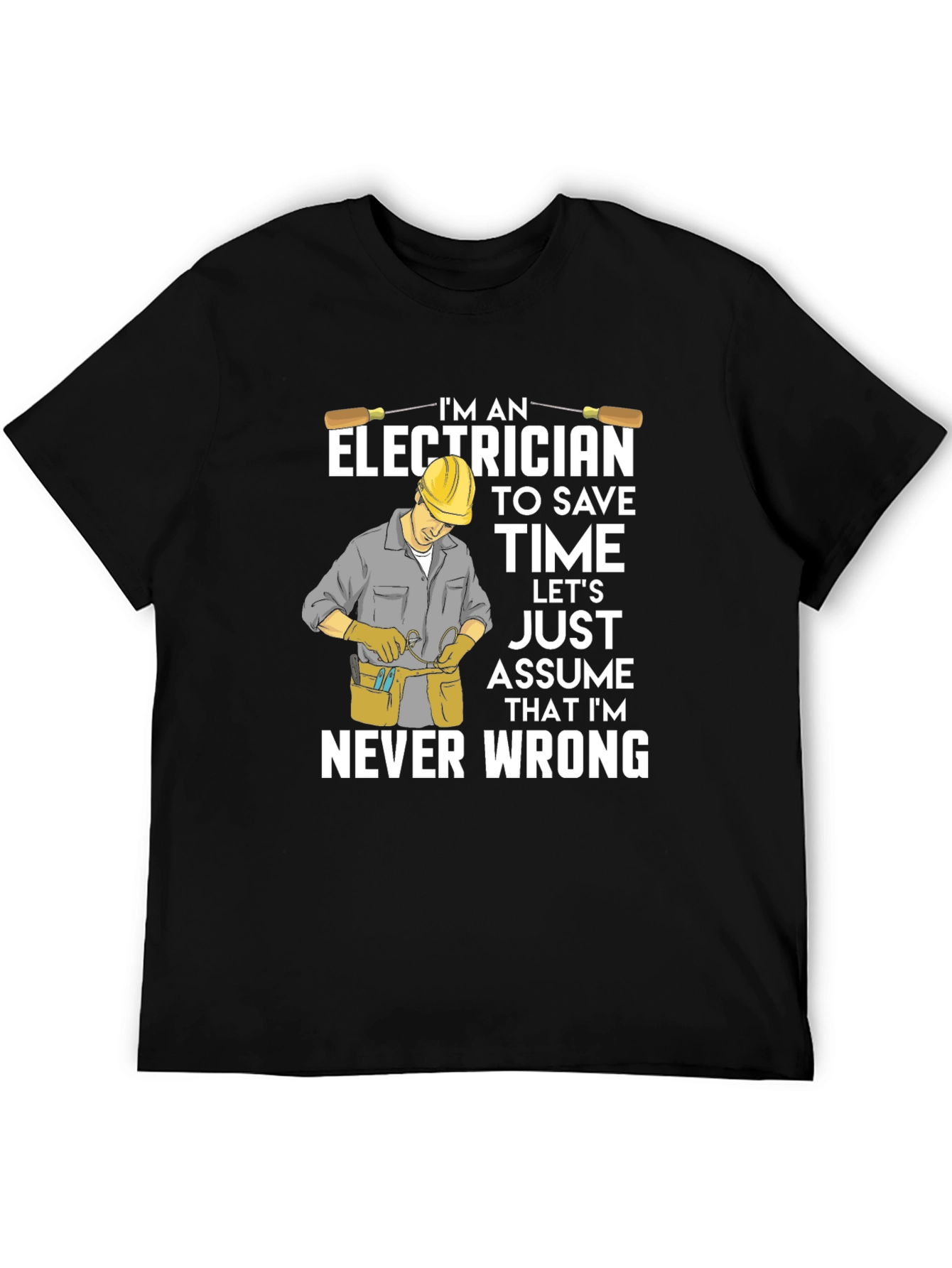 Electrician Humor T-Shirt - Never Wrong