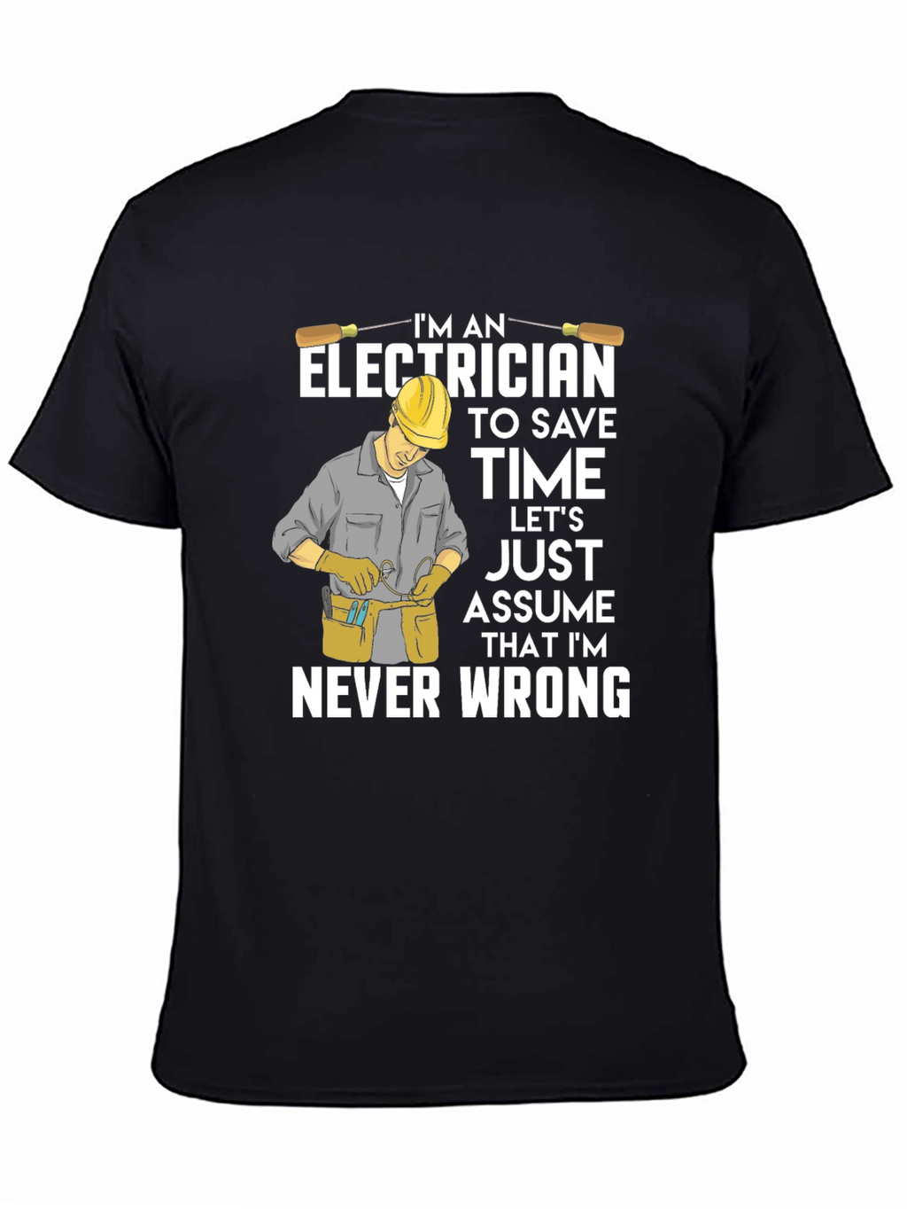 Electrician Humor T-Shirt - Never Wrong