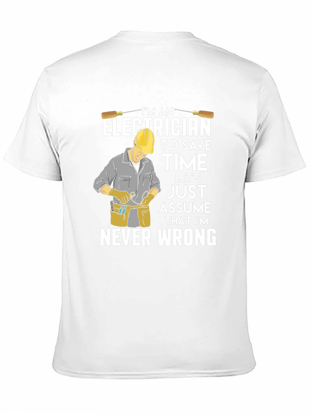 Electrician Humor T-Shirt - Never Wrong