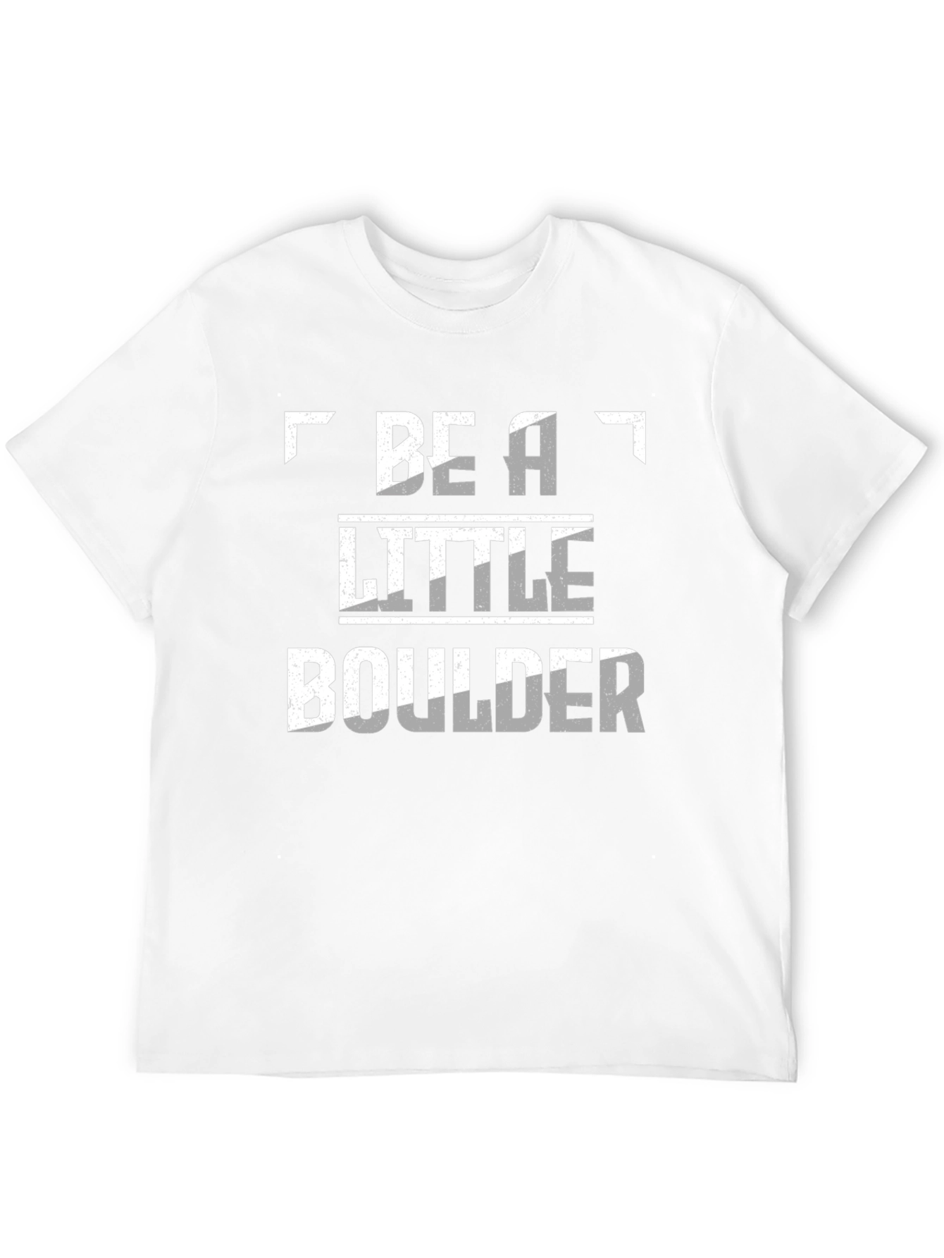 Be A Little Boulder Novelty T-Shirt