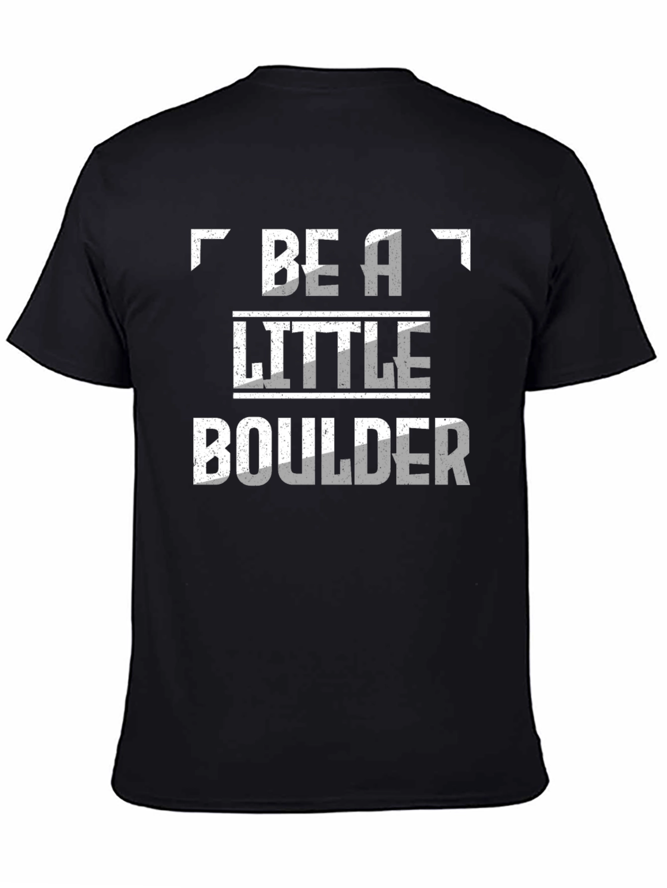 Be A Little Boulder Novelty T-Shirt