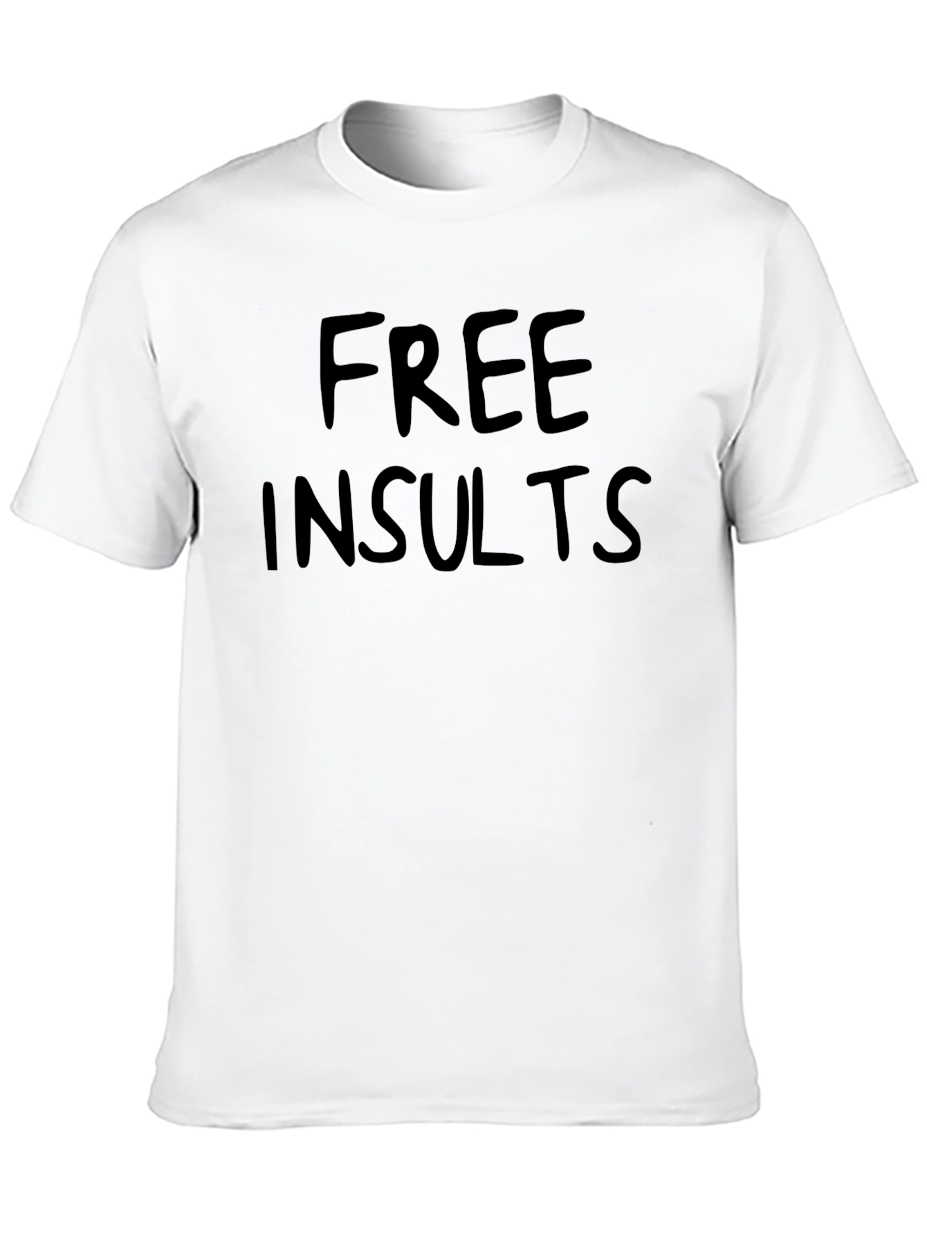 Free Insults Graphic Tee - Sarcastic Humor T-Shirt