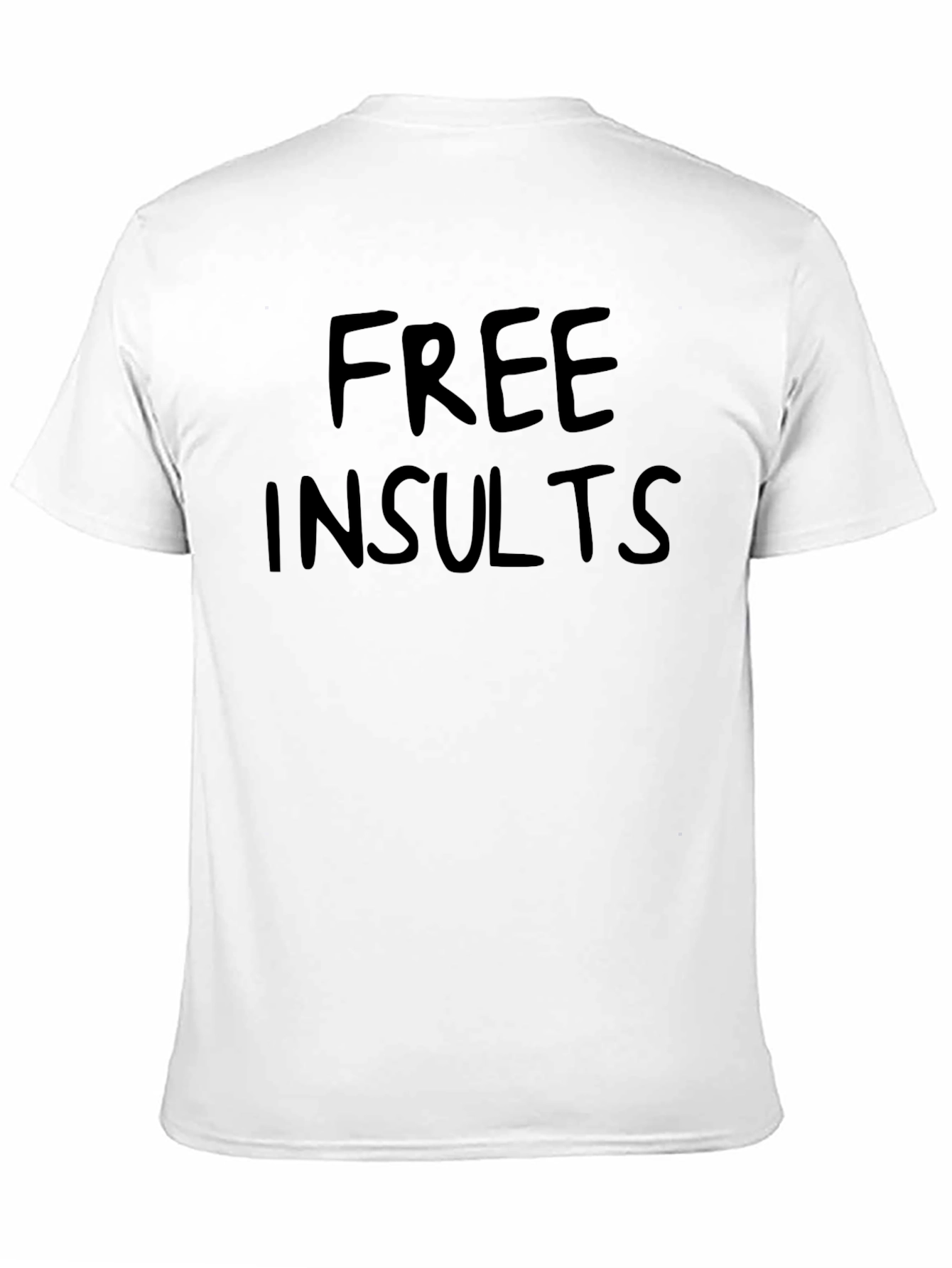 Free Insults Graphic Tee - Sarcastic Humor T-Shirt