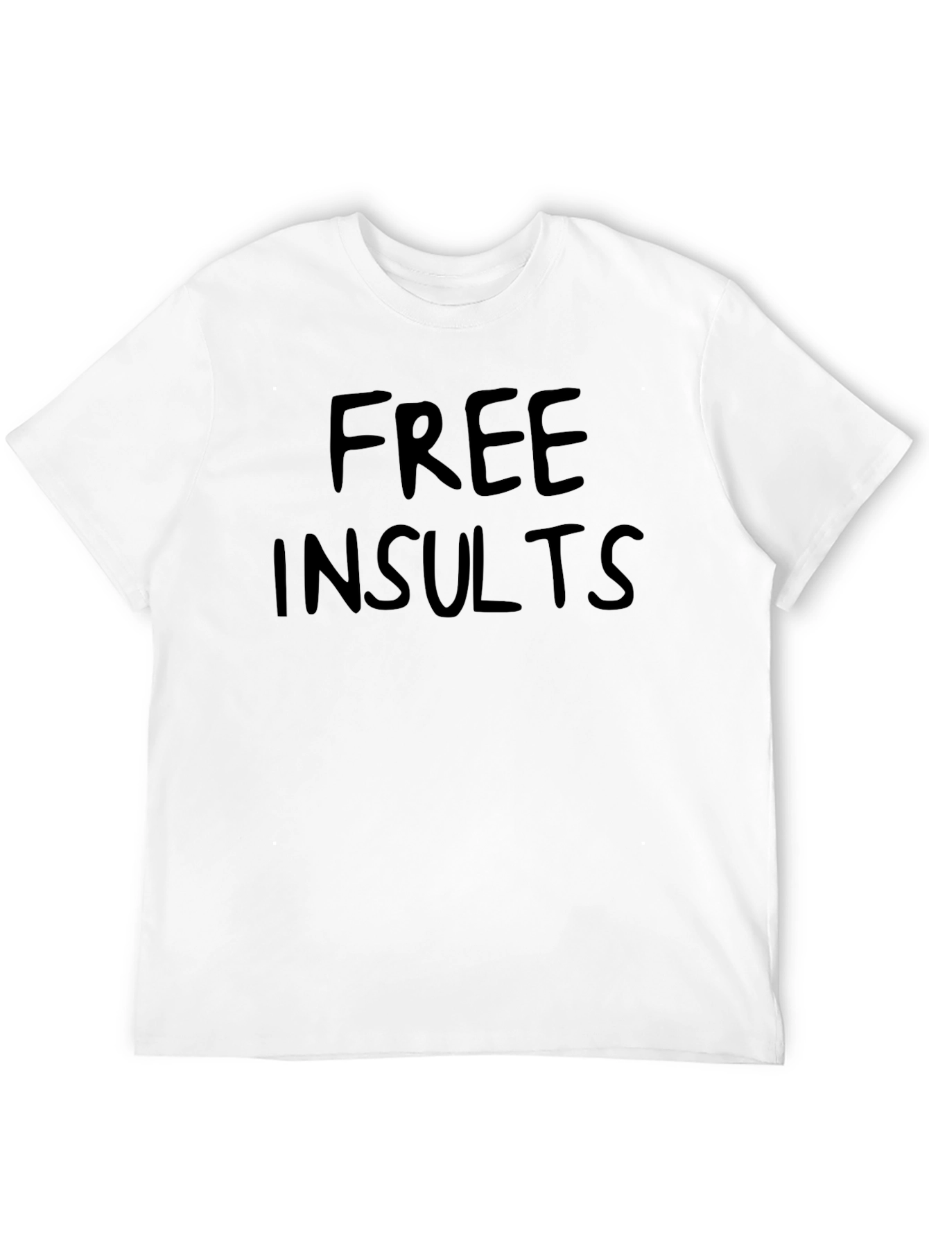 Free Insults Graphic Tee - Sarcastic Humor T-Shirt