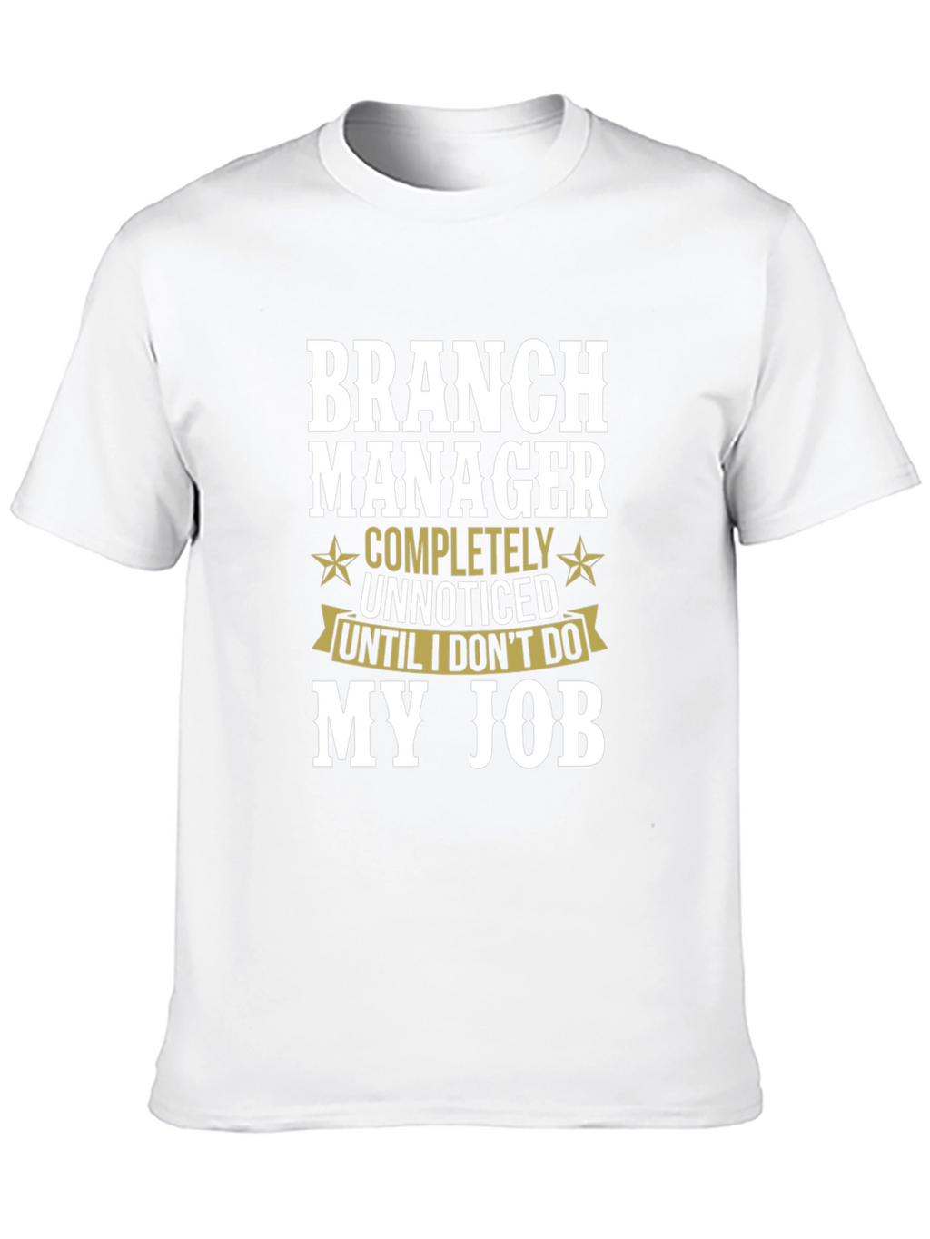 Branch Manager Funny T-Shirt Gift Idea