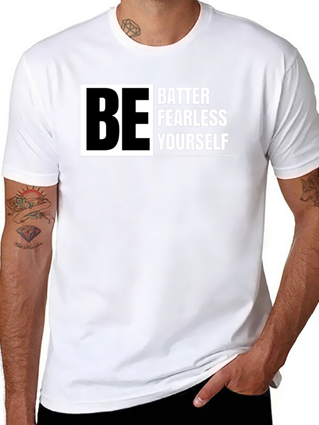 Be Better Fearless Yourself - Graphic T-Shirt