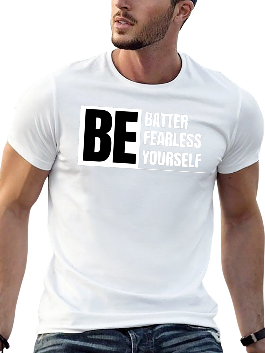 Be Better Fearless Yourself - Graphic T-Shirt