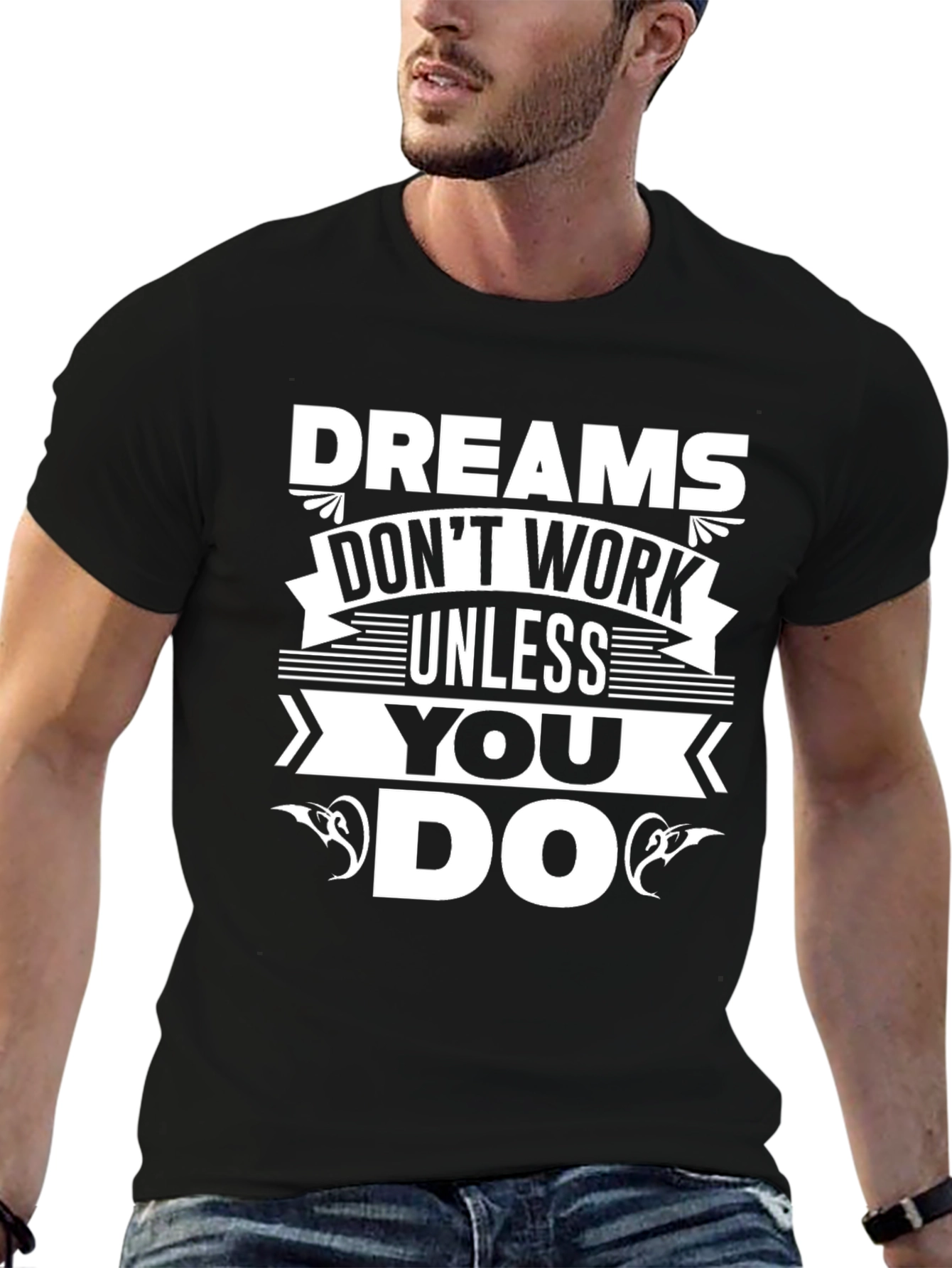 Dreams Dont Work Unless You Do T-Shirt