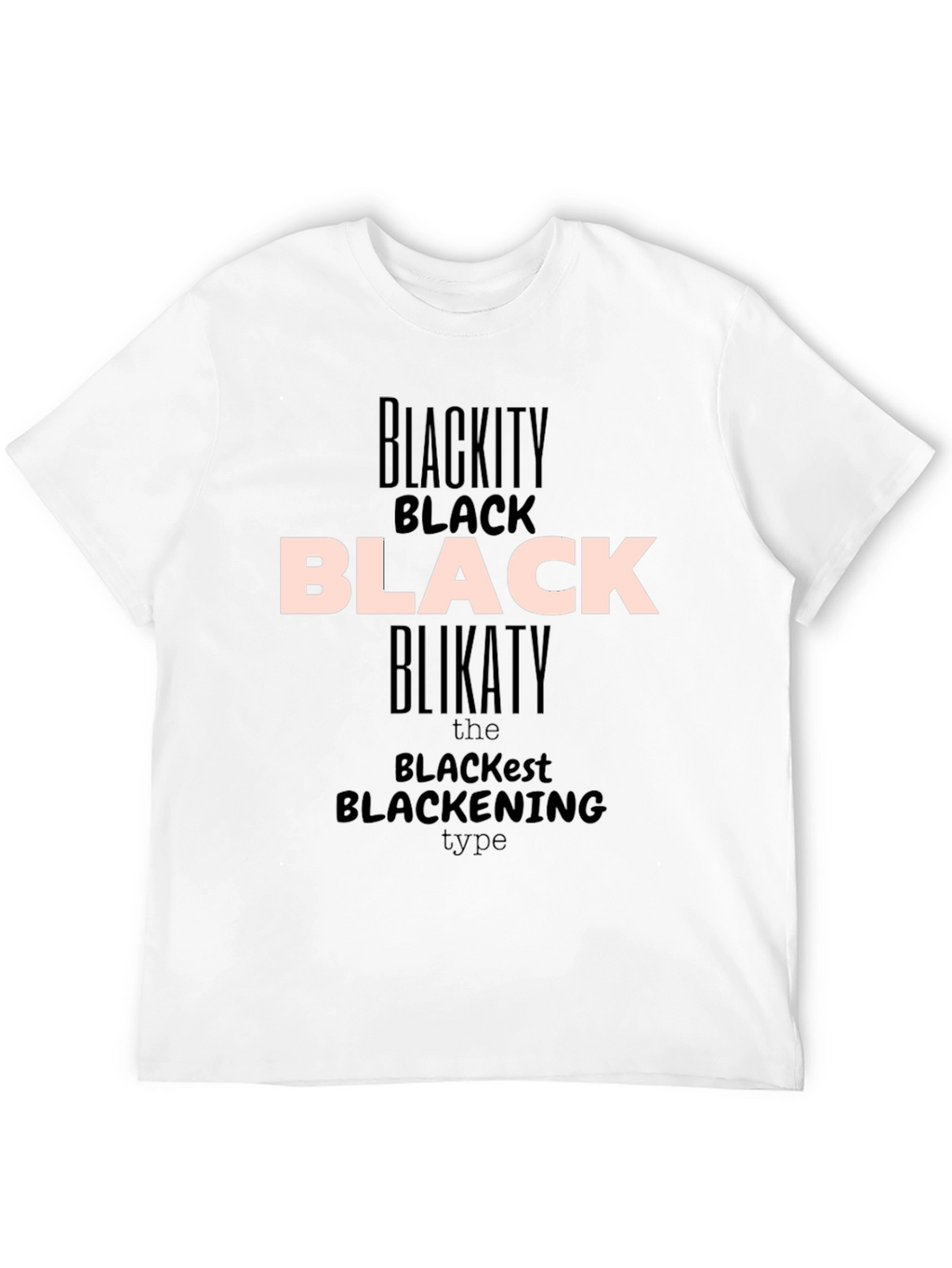 Blackity Black Black T-Shirt