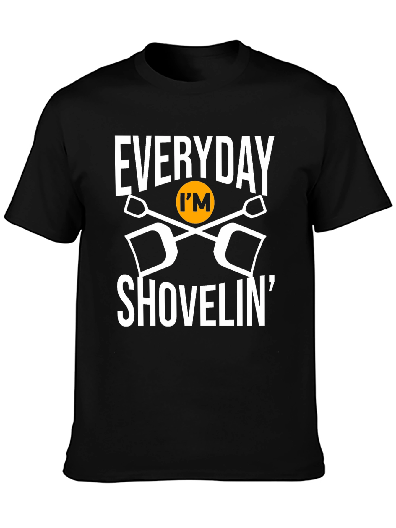 Everyday Im Shovelin Graphic T-Shirt
