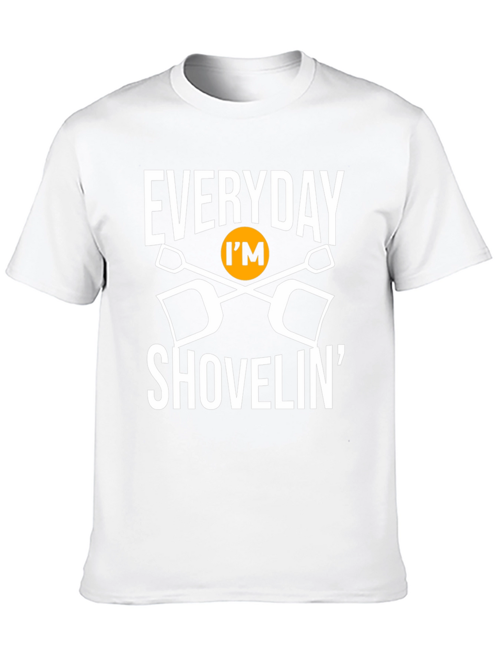 Everyday Im Shovelin Graphic T-Shirt