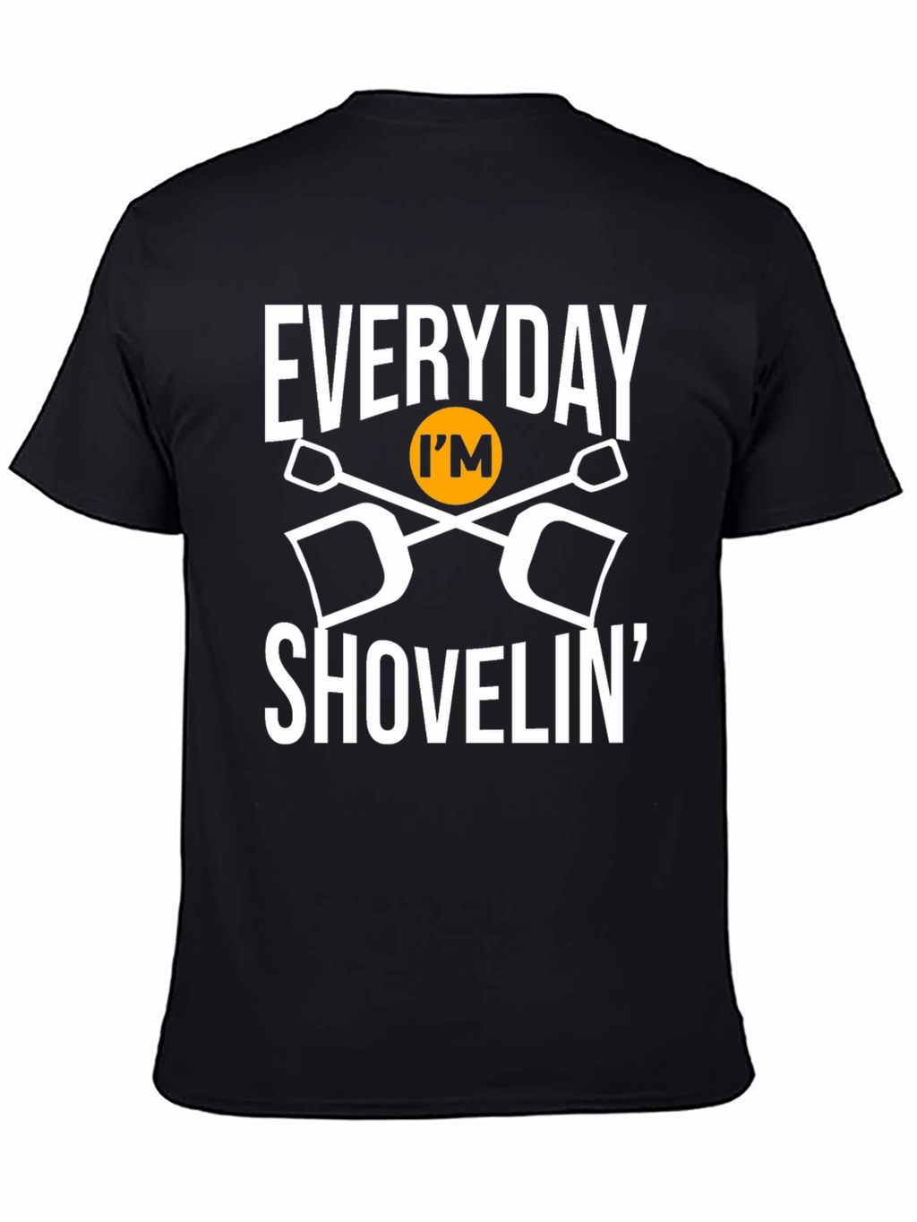 Everyday Im Shovelin Graphic T-Shirt