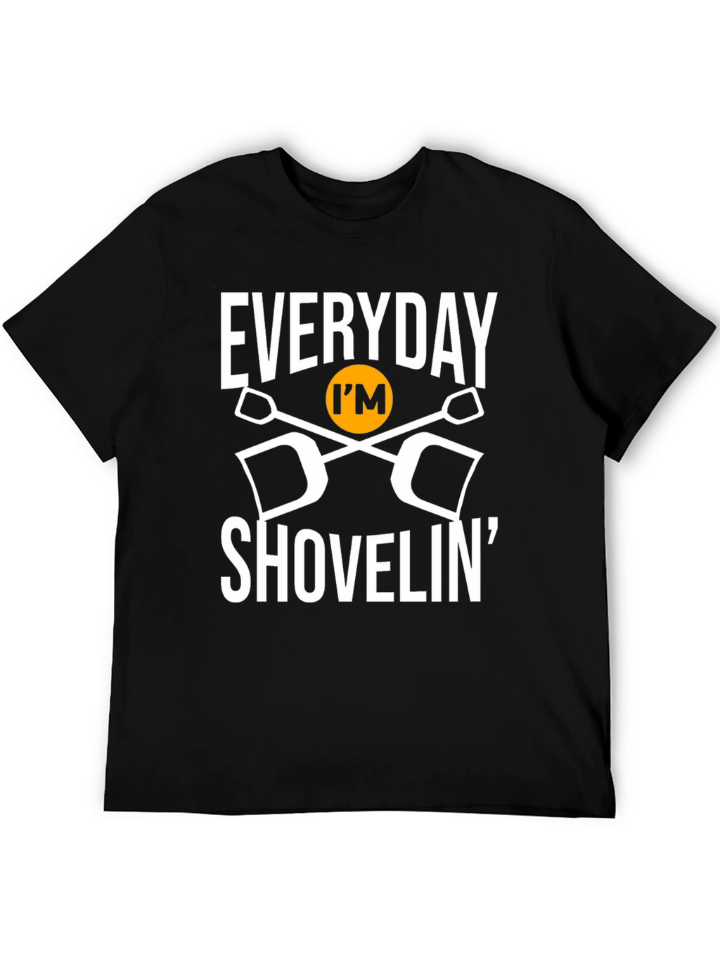 Everyday Im Shovelin Graphic T-Shirt