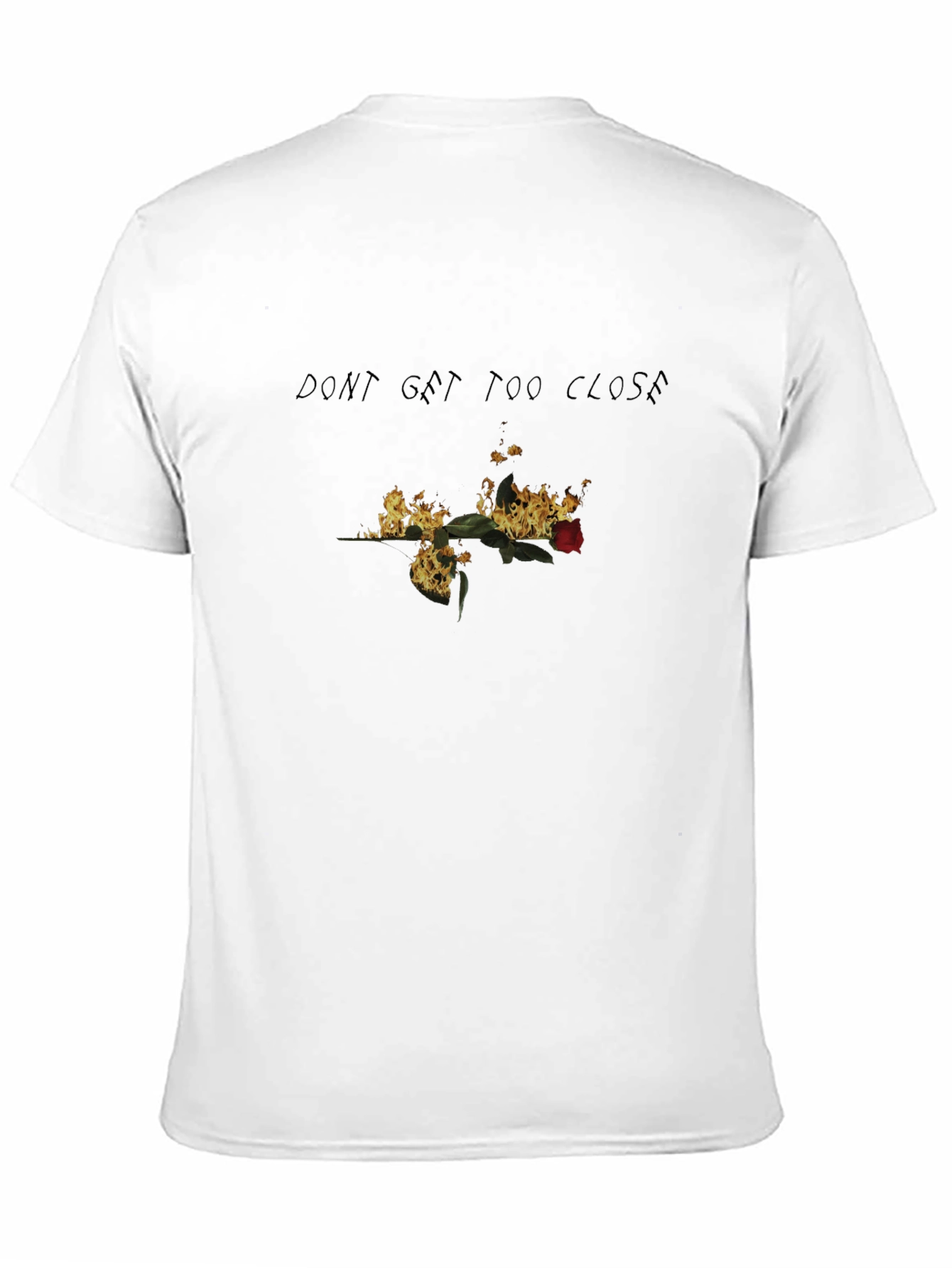 Burning Rose Graphic Tee - Dont Get Too Close