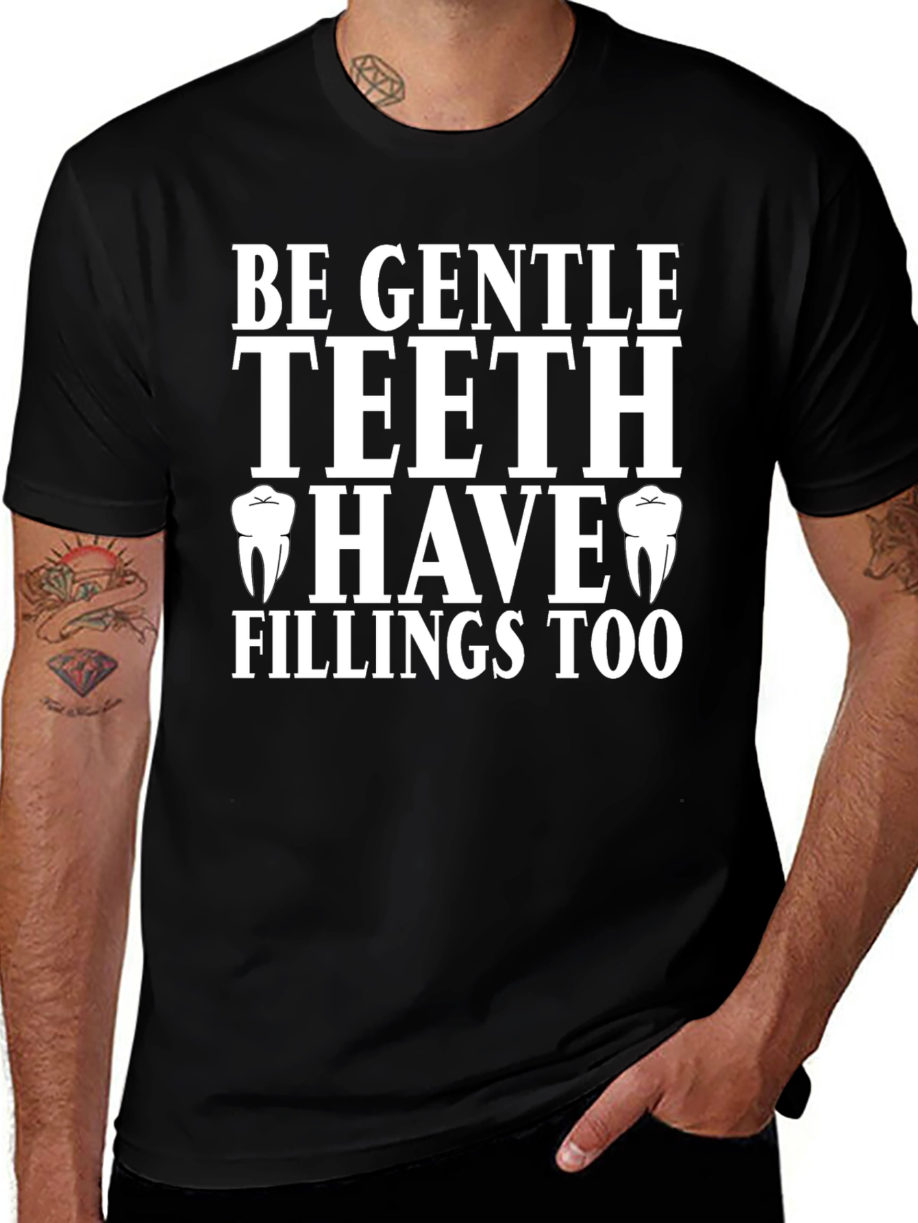 Be Gentle Teeth Have Fillings Too T-Shirt