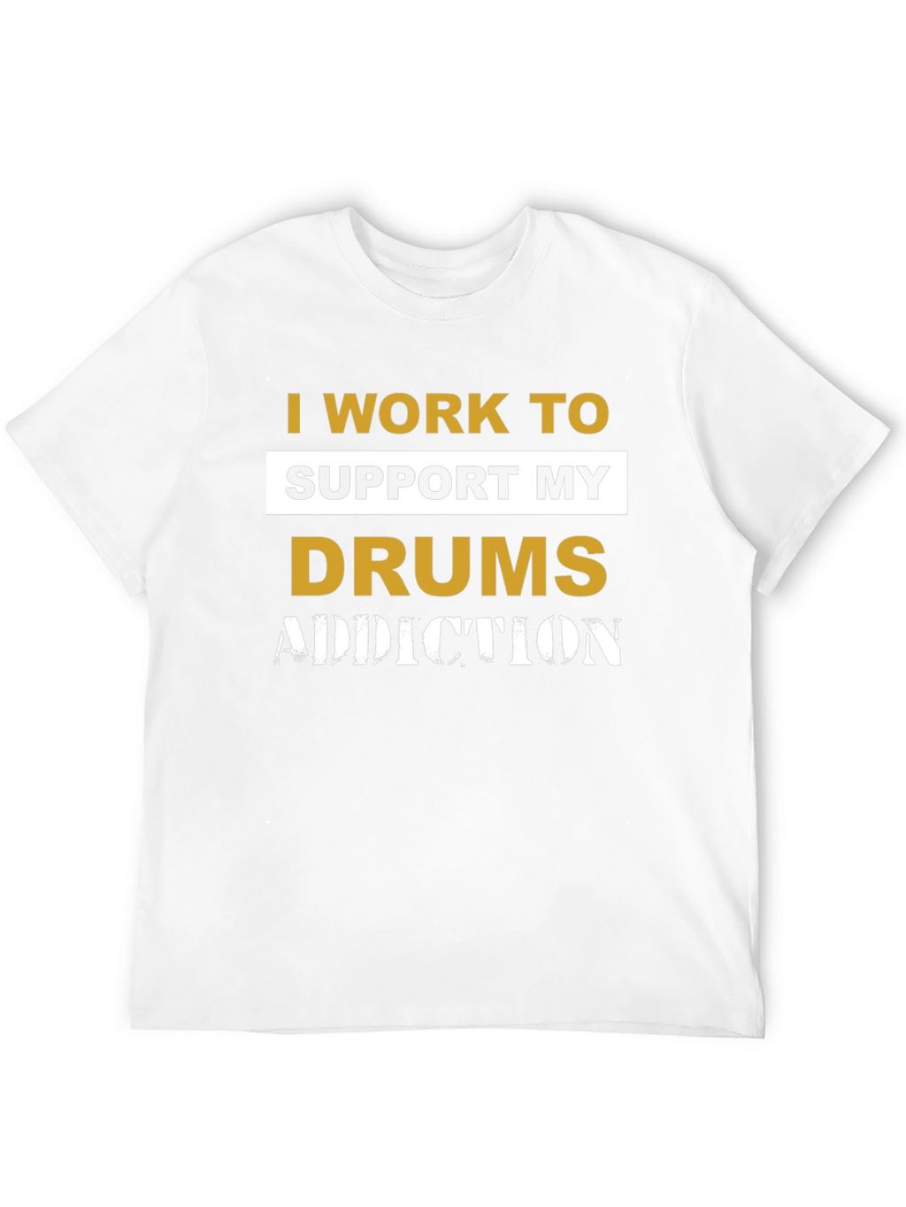 Drums Addiction T-Shirt - Musician Gift