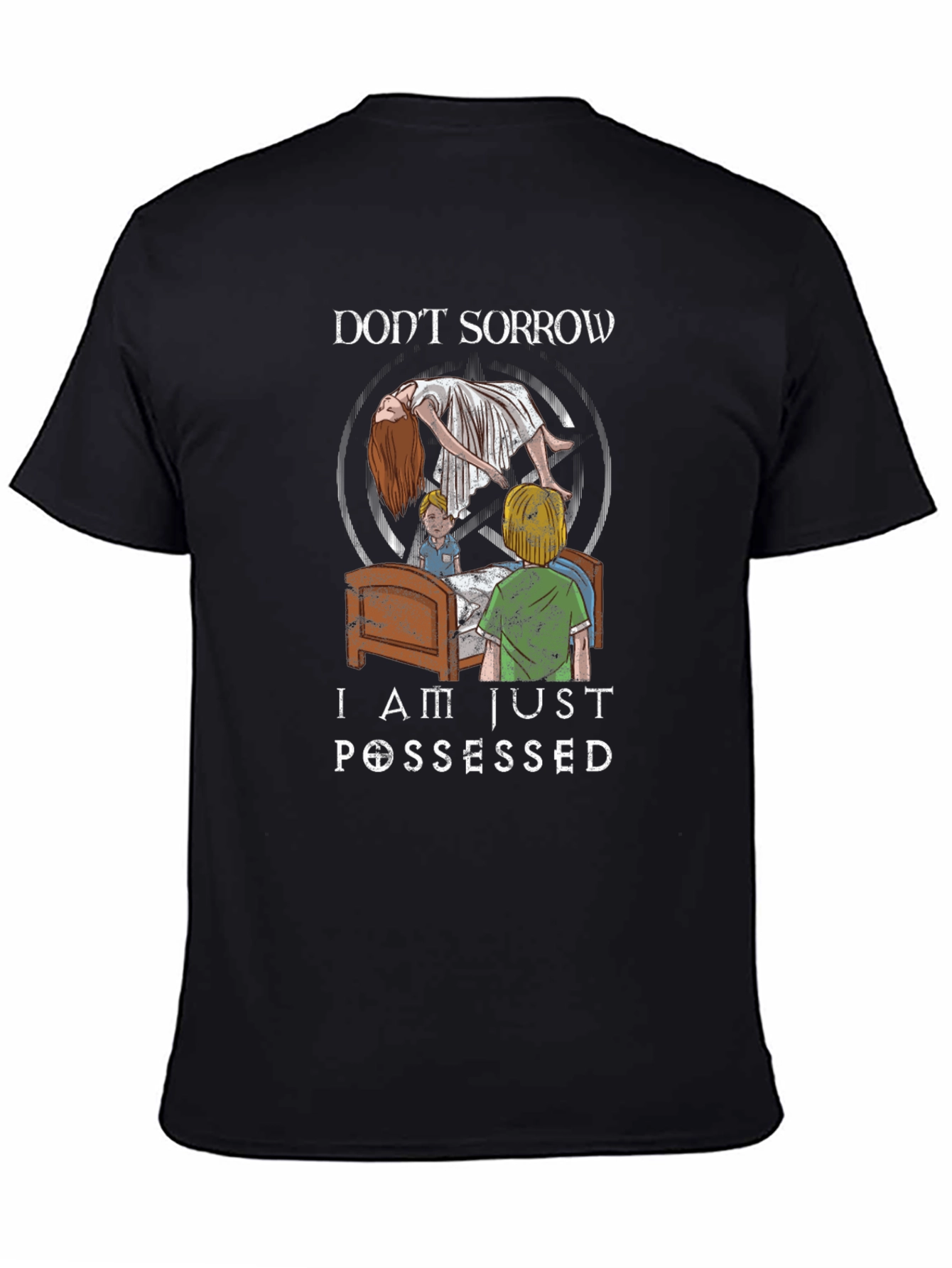 Dont Sorrow I Am Just Possessed Graphic Tee