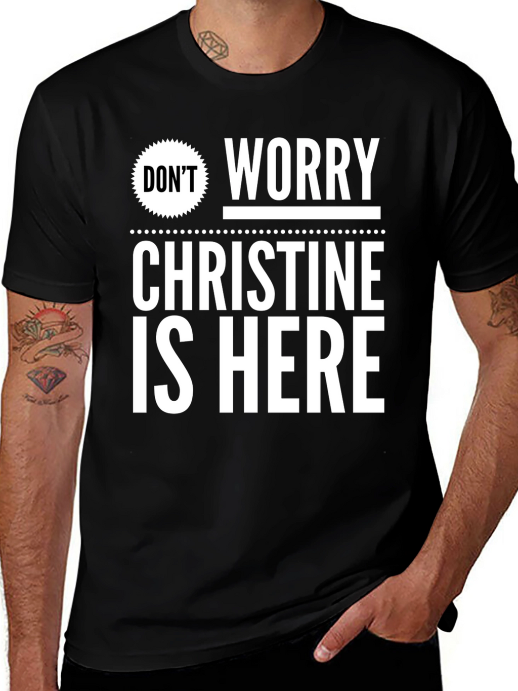 Dont Worry Christine Is Here T-Shirt