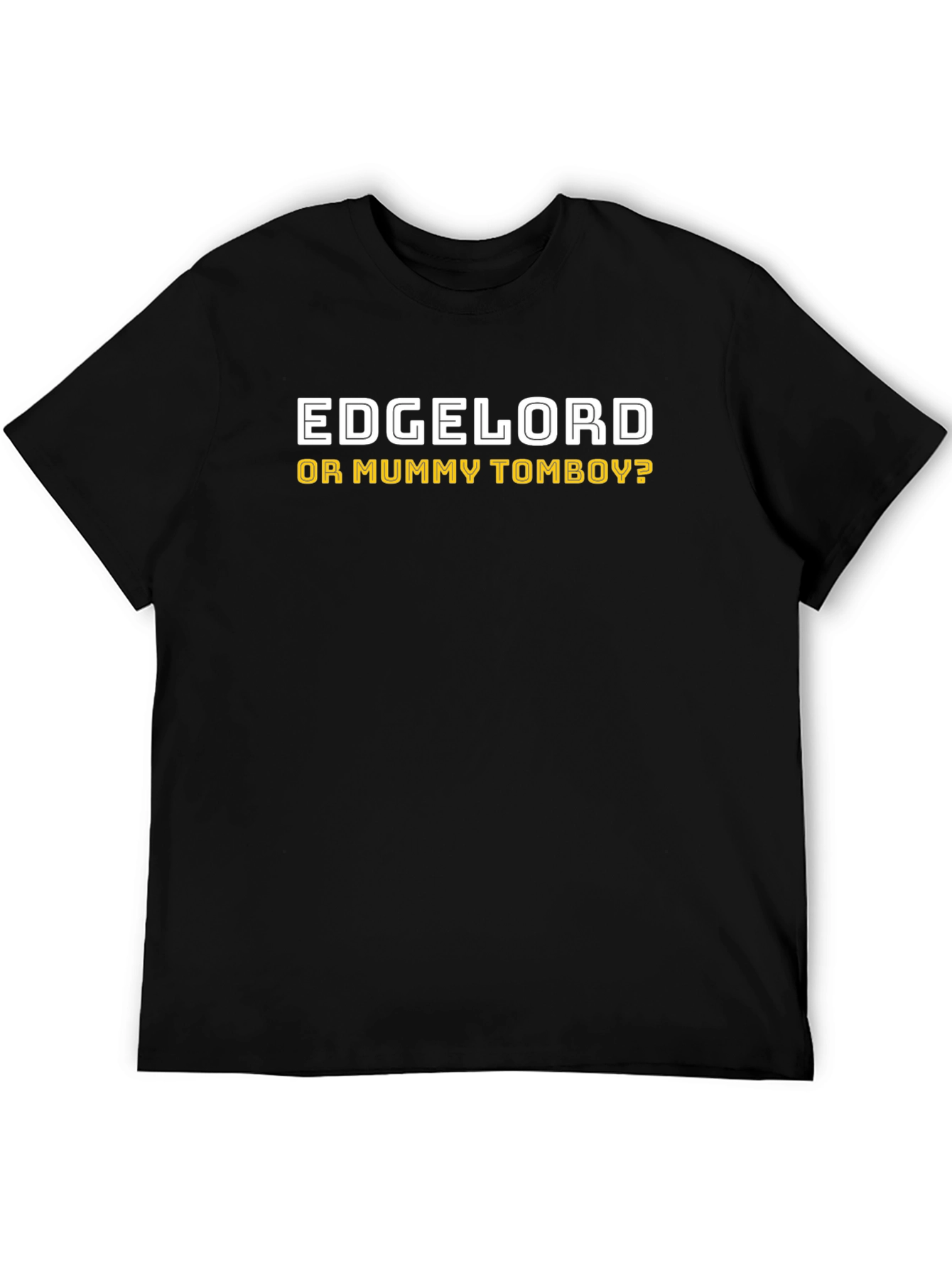 Edgelord or Mummy Tomboy? Graphic Tee