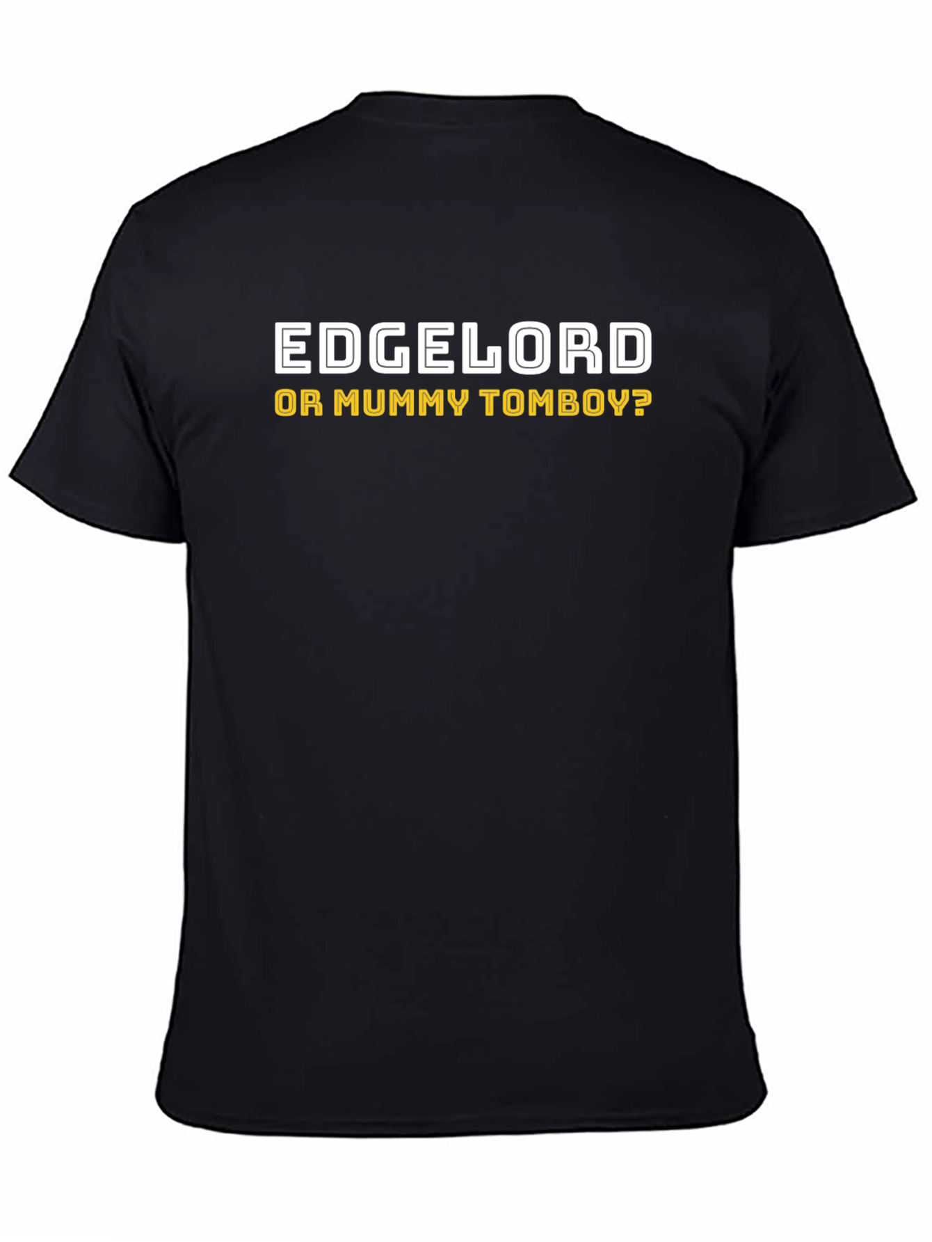 Edgelord or Mummy Tomboy? Graphic Tee