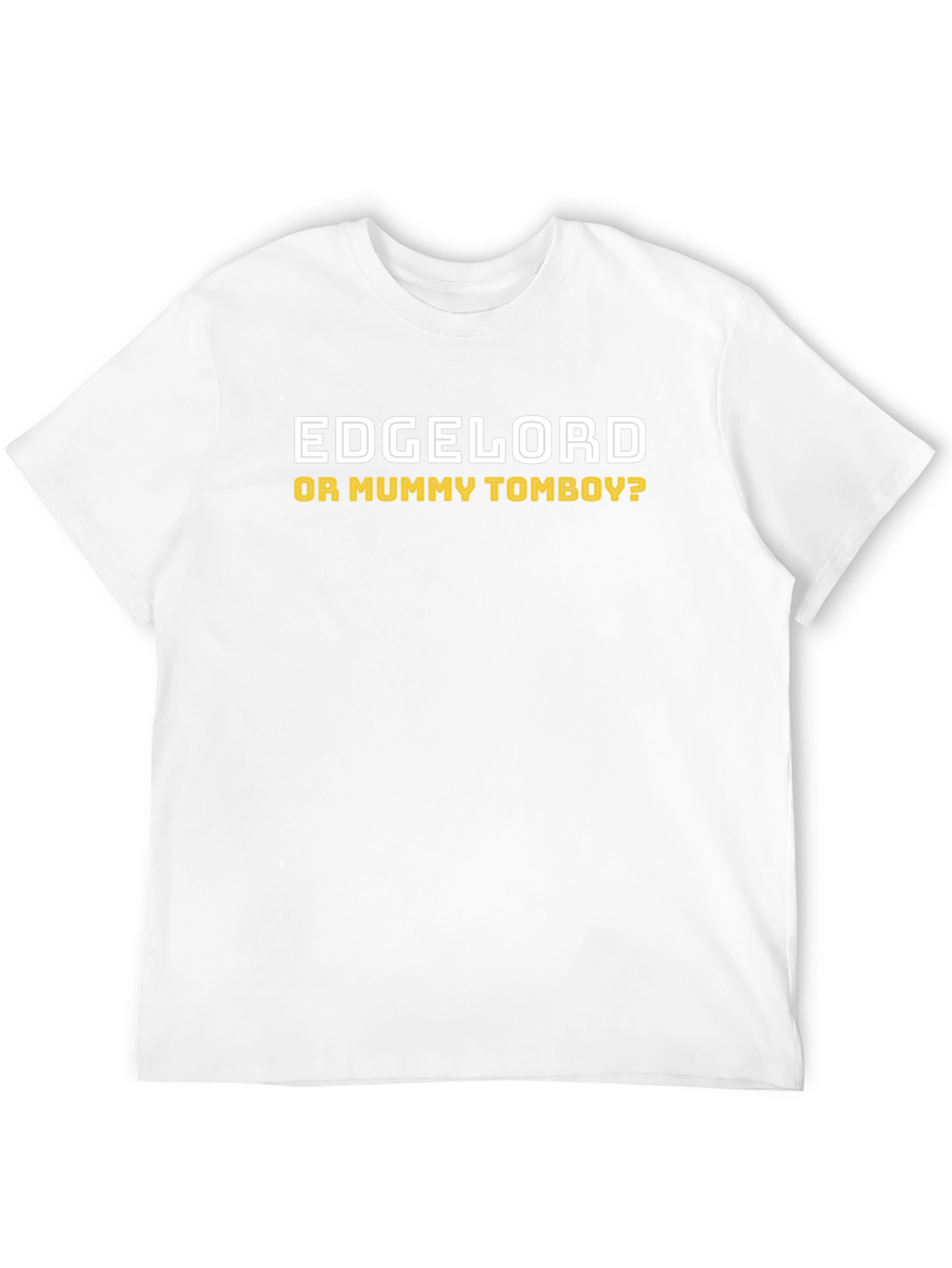Edgelord or Mummy Tomboy? Graphic Tee