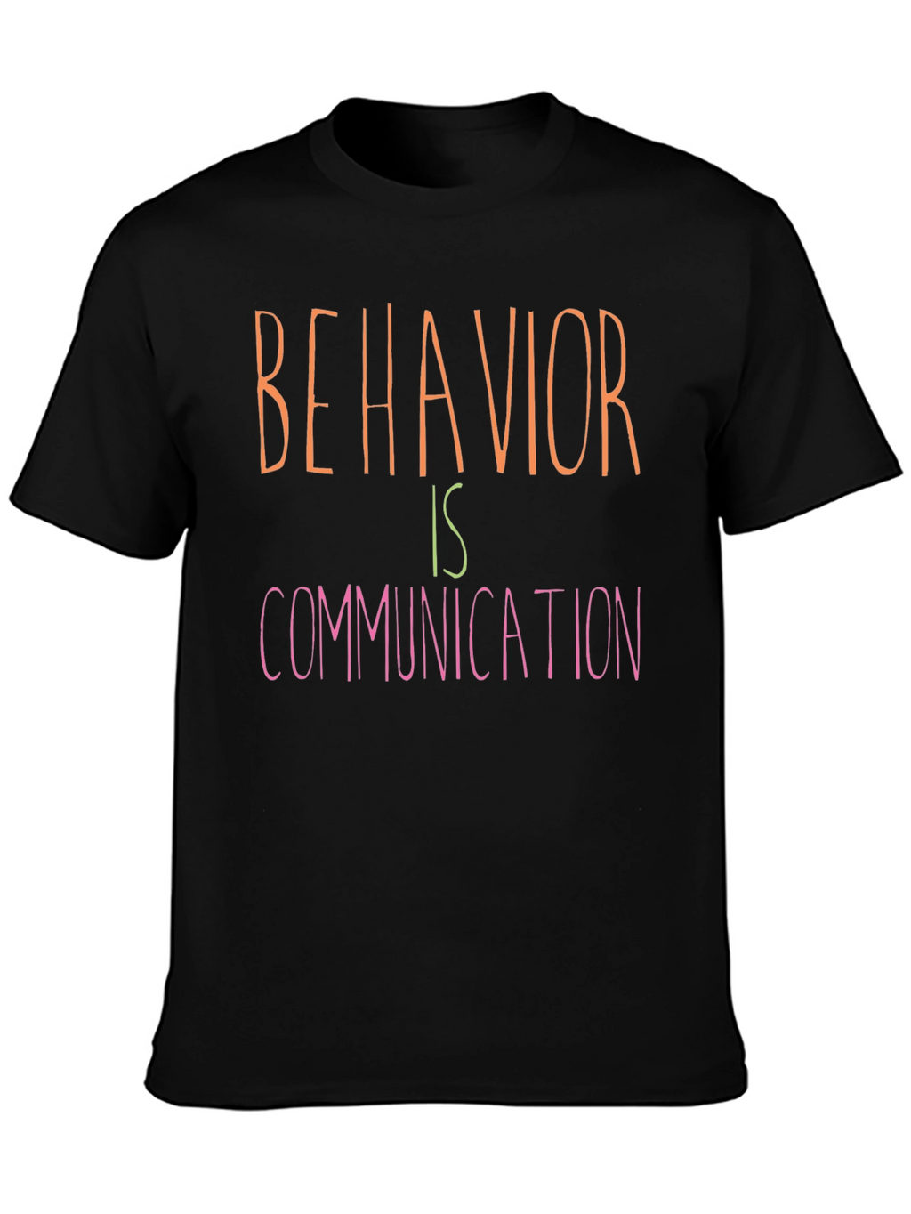 Behavior is Communication T-Shirt