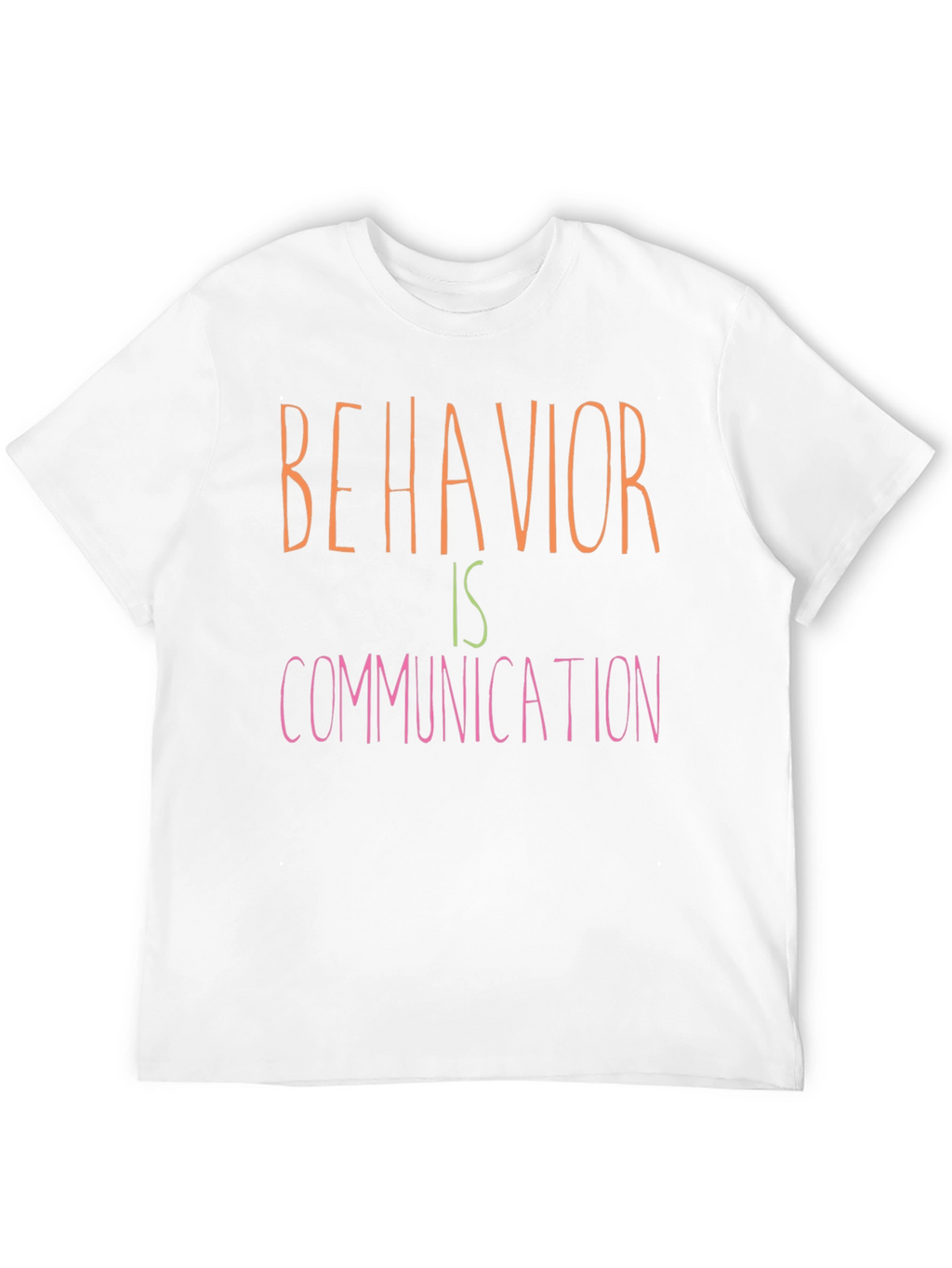 Behavior is Communication T-Shirt