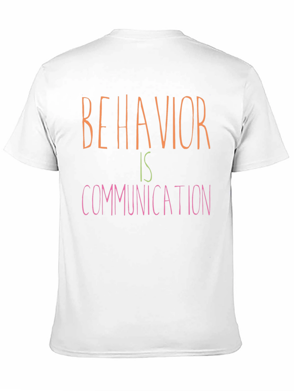 Behavior is Communication T-Shirt