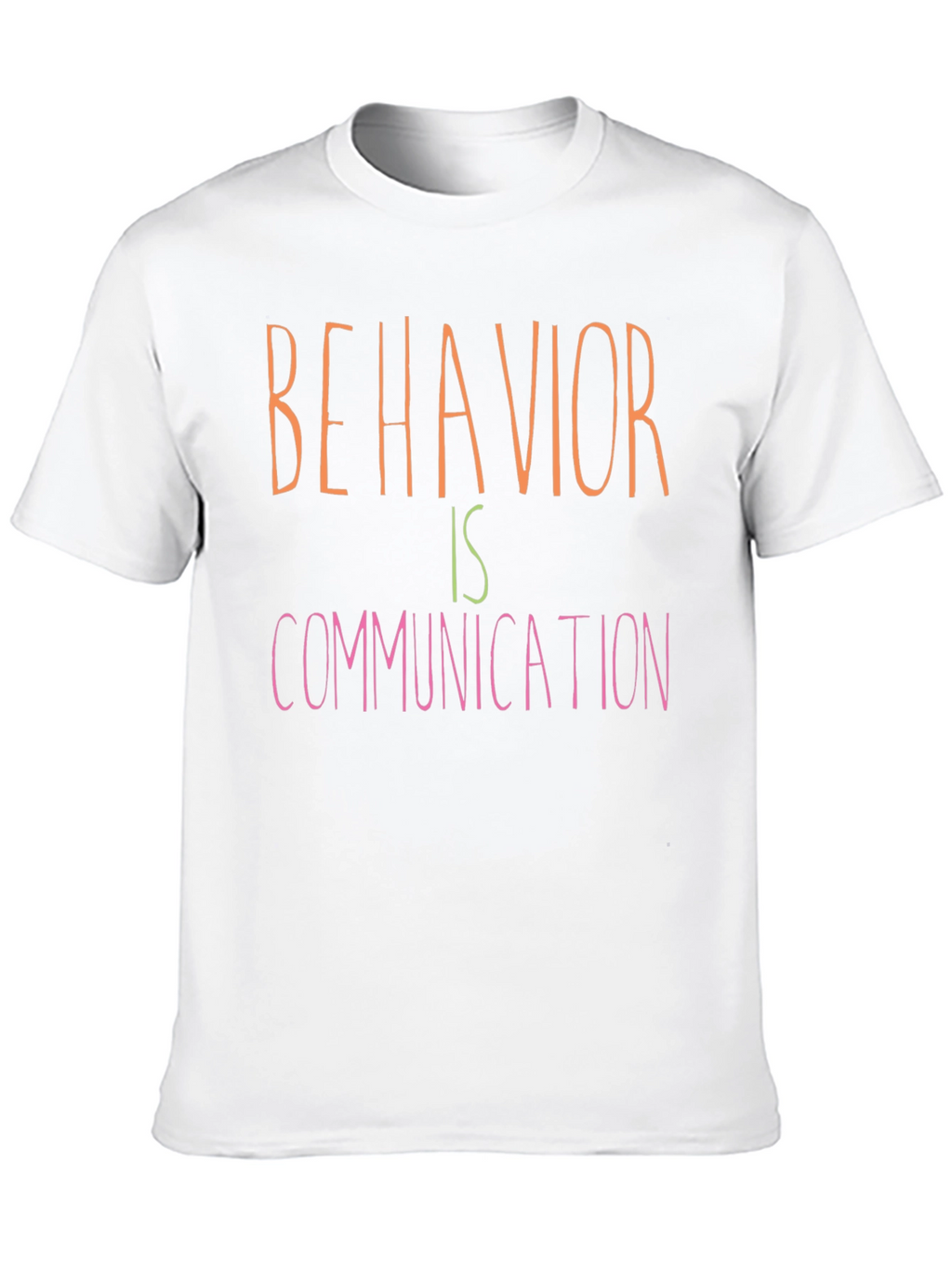 Behavior is Communication T-Shirt