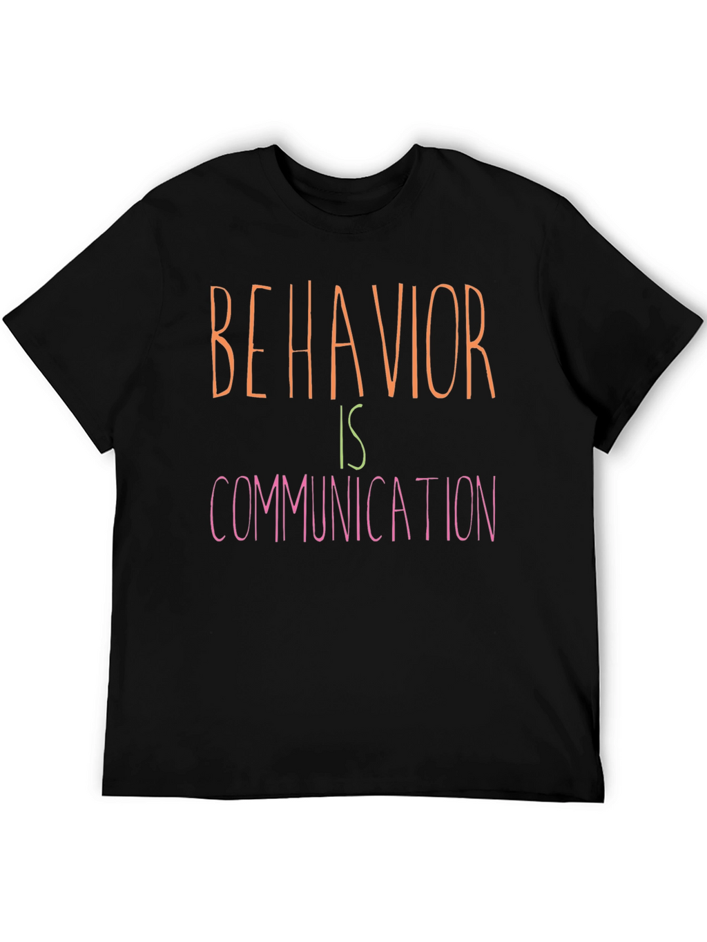 Behavior is Communication T-Shirt