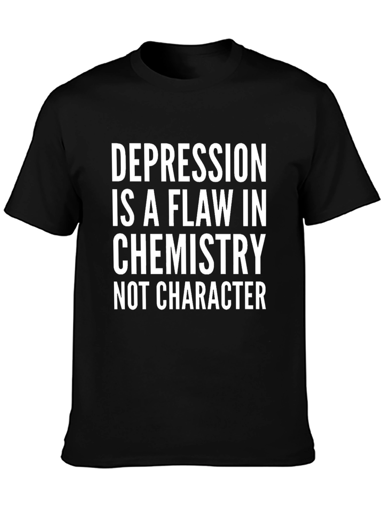 Depression is a Flaw T-Shirt - Chemistry Not Character
