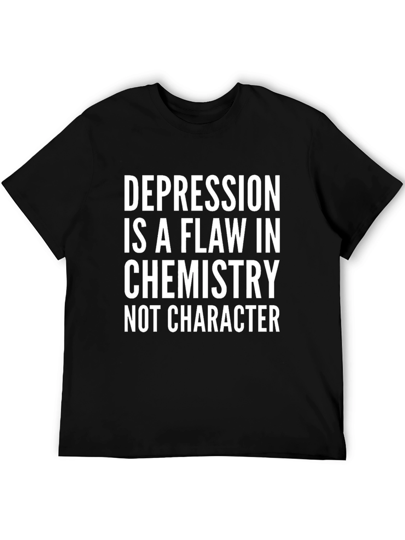 Depression is a Flaw T-Shirt - Chemistry Not Character