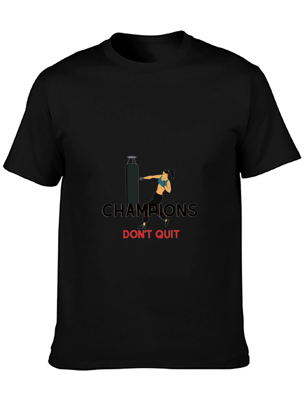Champions Dont Quit T-Shirt
