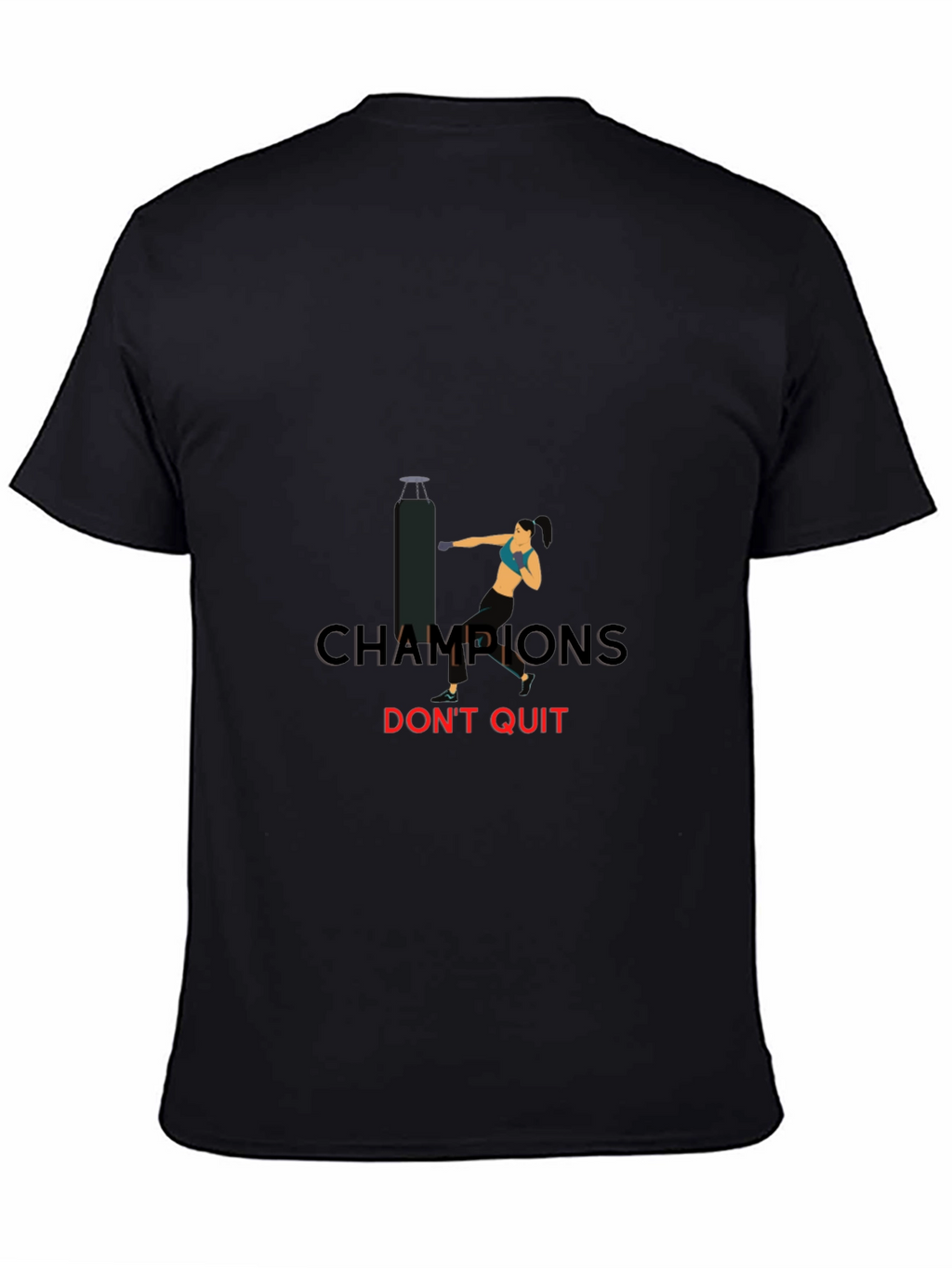 Champions Dont Quit T-Shirt