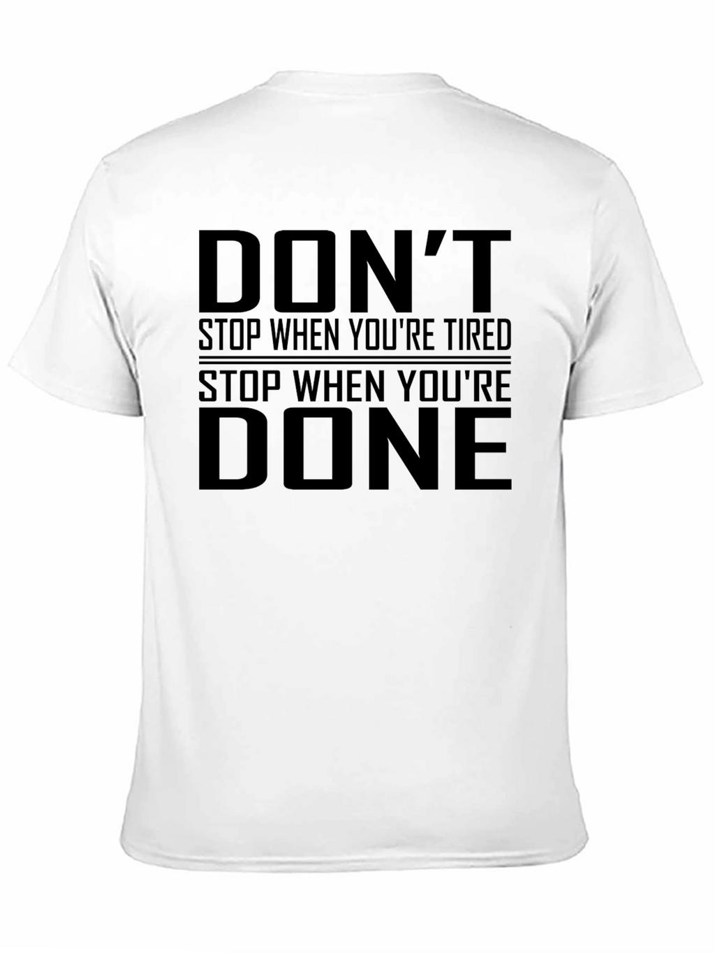 Dont Stop When Youre Tired T-Shirt